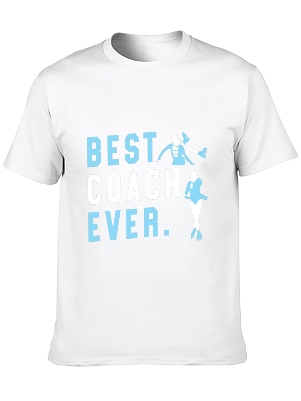 Best Coach Ever T-Shirt - Ice Skating Apparel