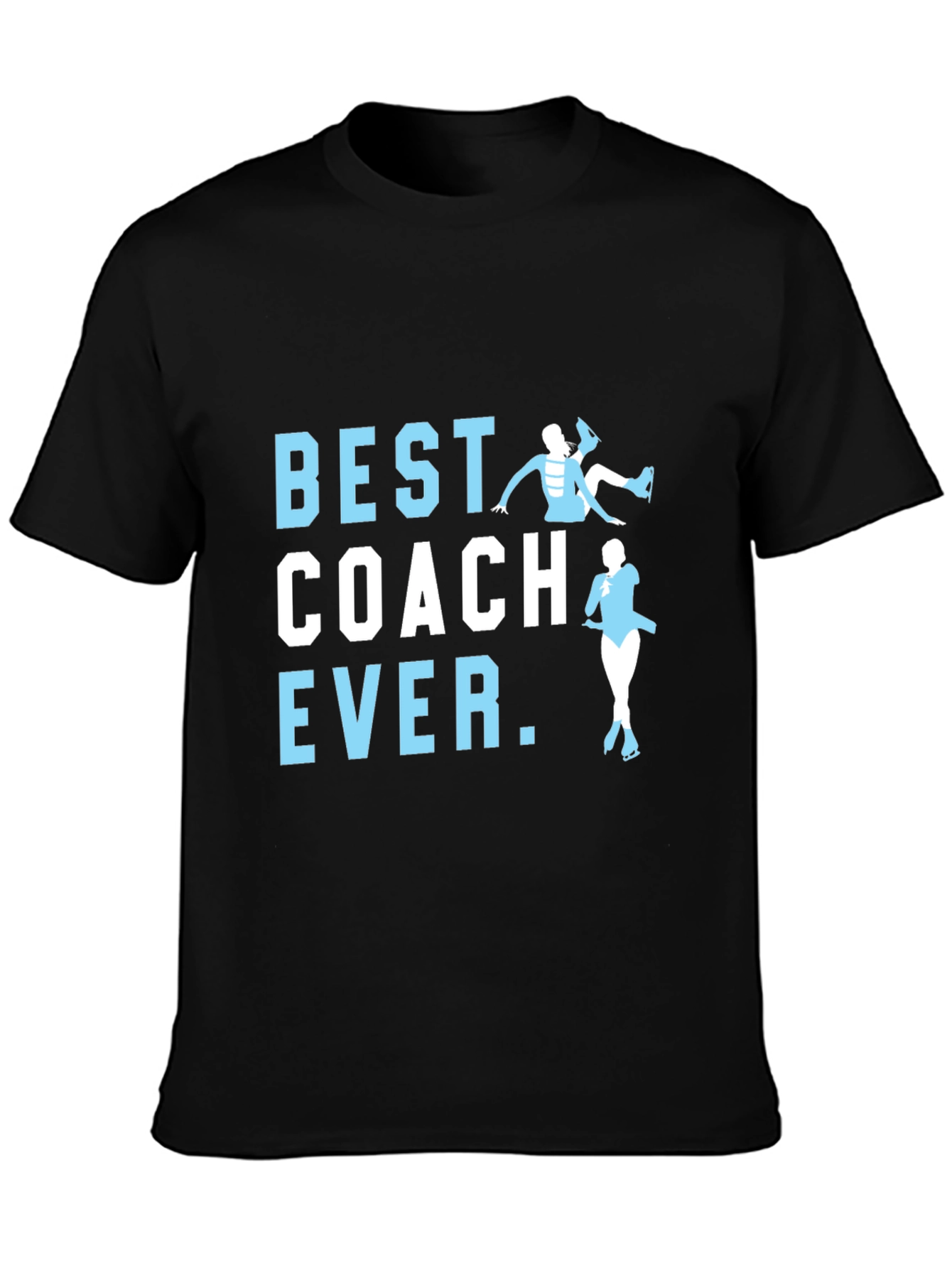 Best Coach Ever T-Shirt - Ice Skating Apparel