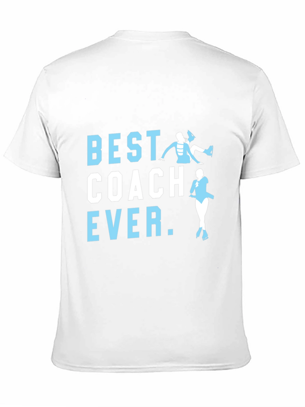 Best Coach Ever T-Shirt - Ice Skating Apparel