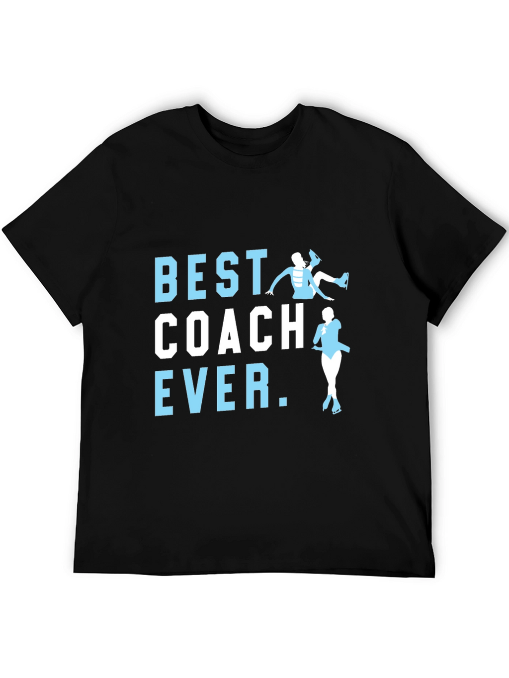 Best Coach Ever T-Shirt - Ice Skating Apparel