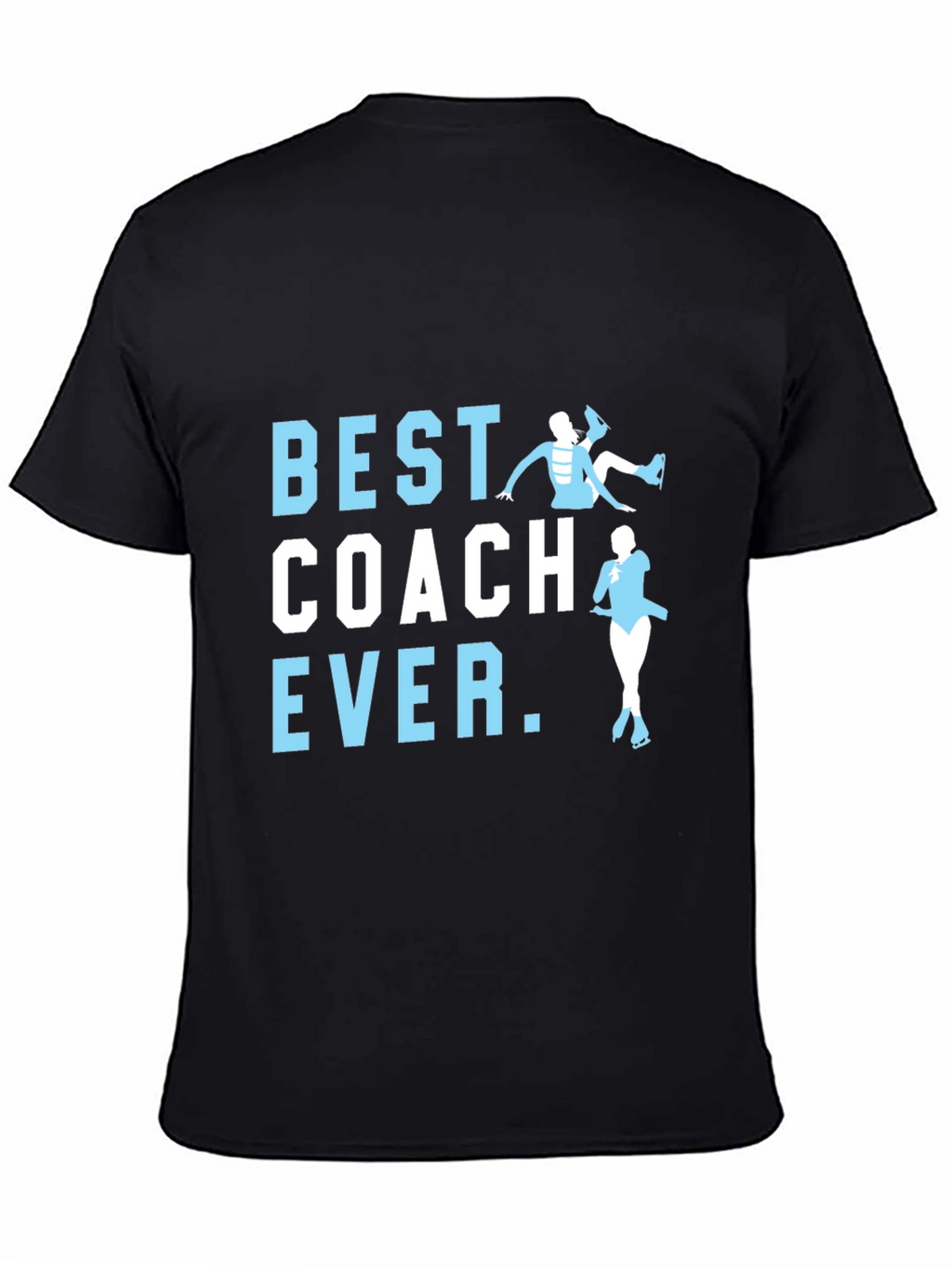Best Coach Ever T-Shirt - Ice Skating Apparel