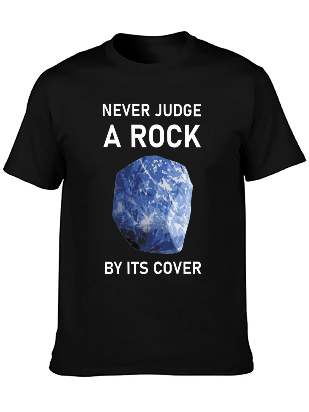 Never Judge a Rock T-Shirt