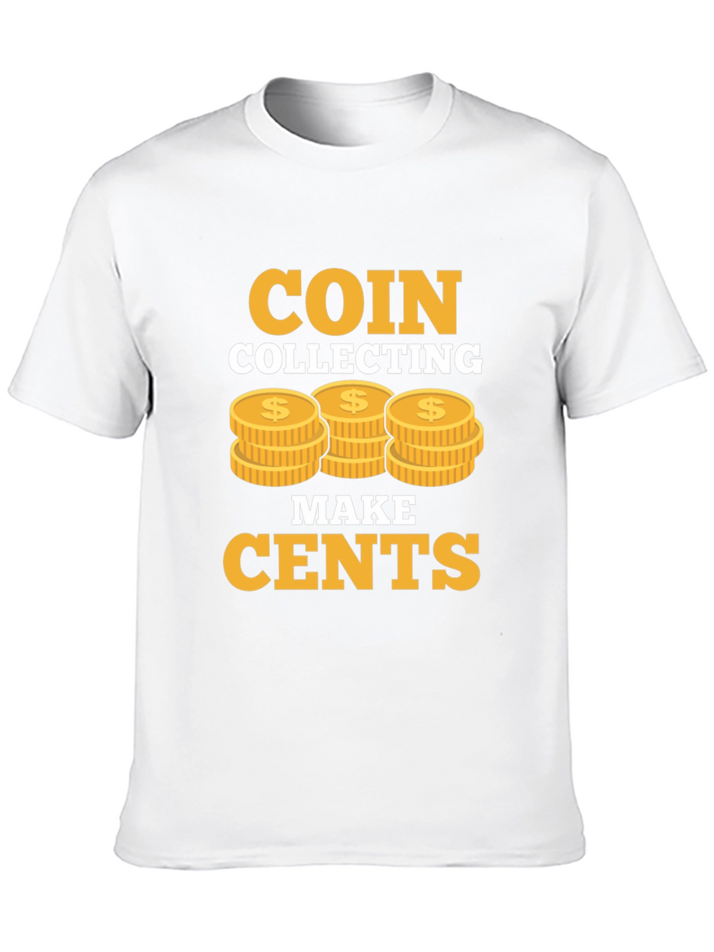 Coin Collecting Makes Cents Graphic Tee
