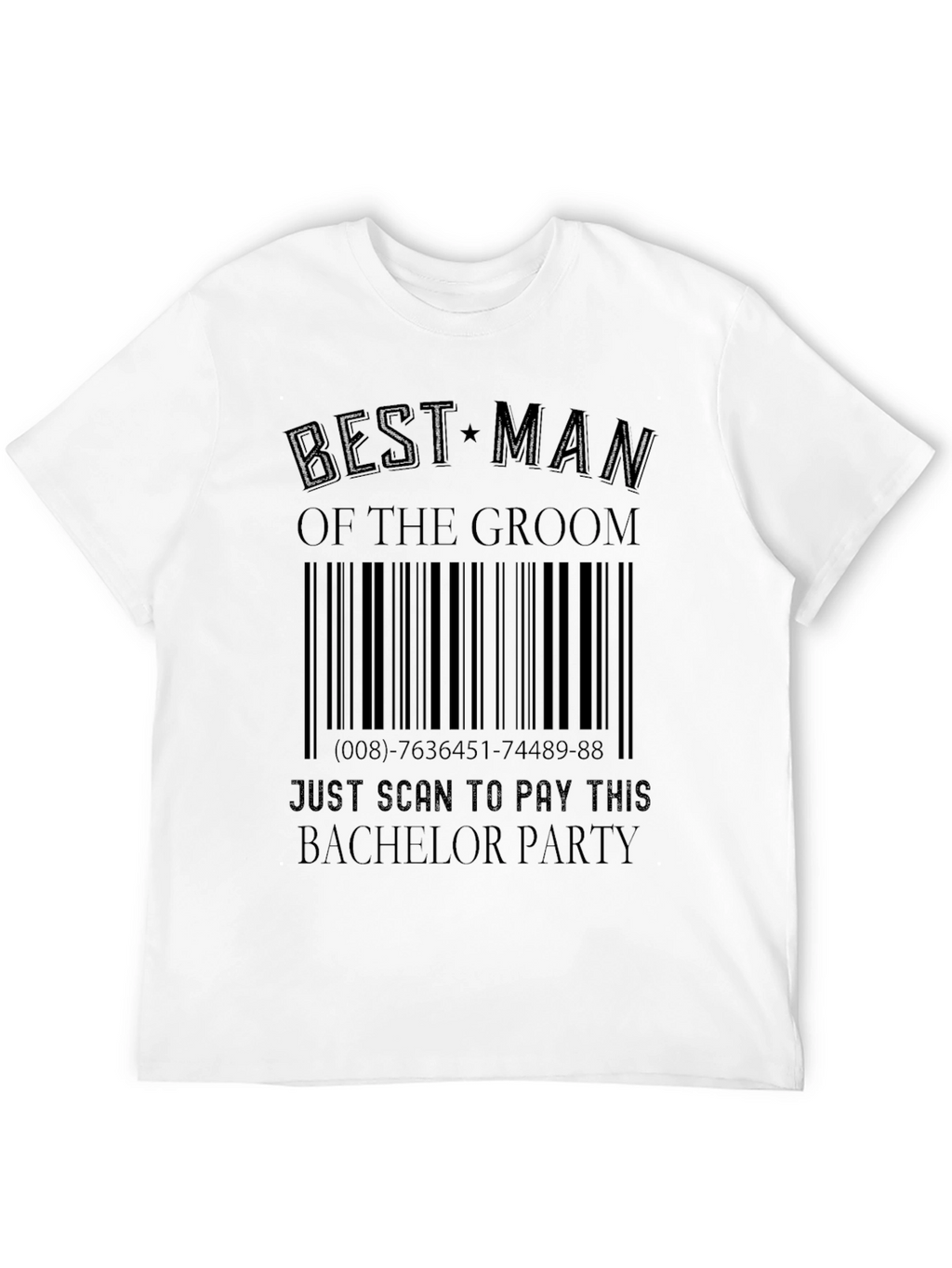 Best Man Bachelor Party Pay Scan T-Shirt