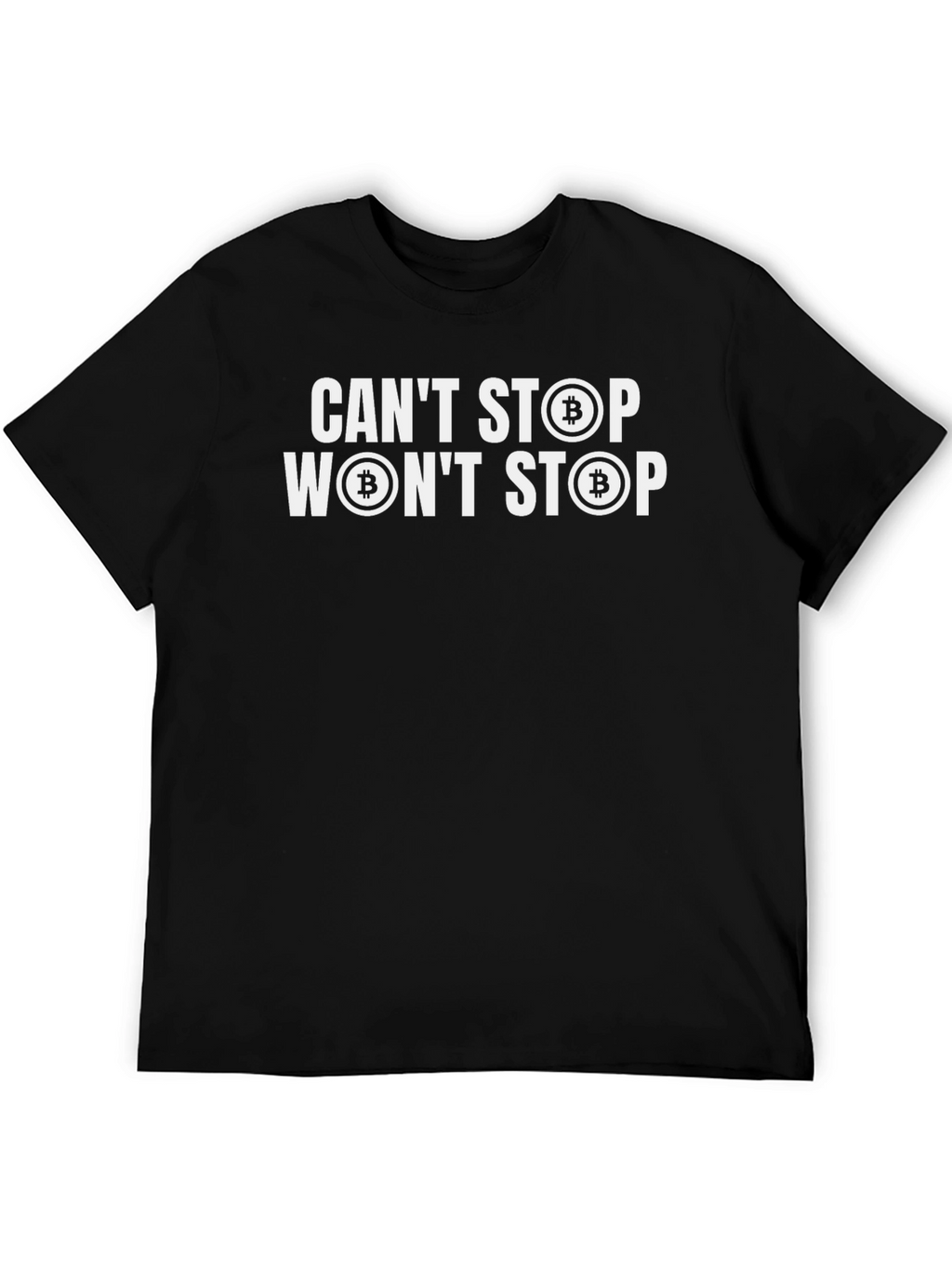 Bitcoin Crypto Cant Stop Wont Stop Black T-Shirt