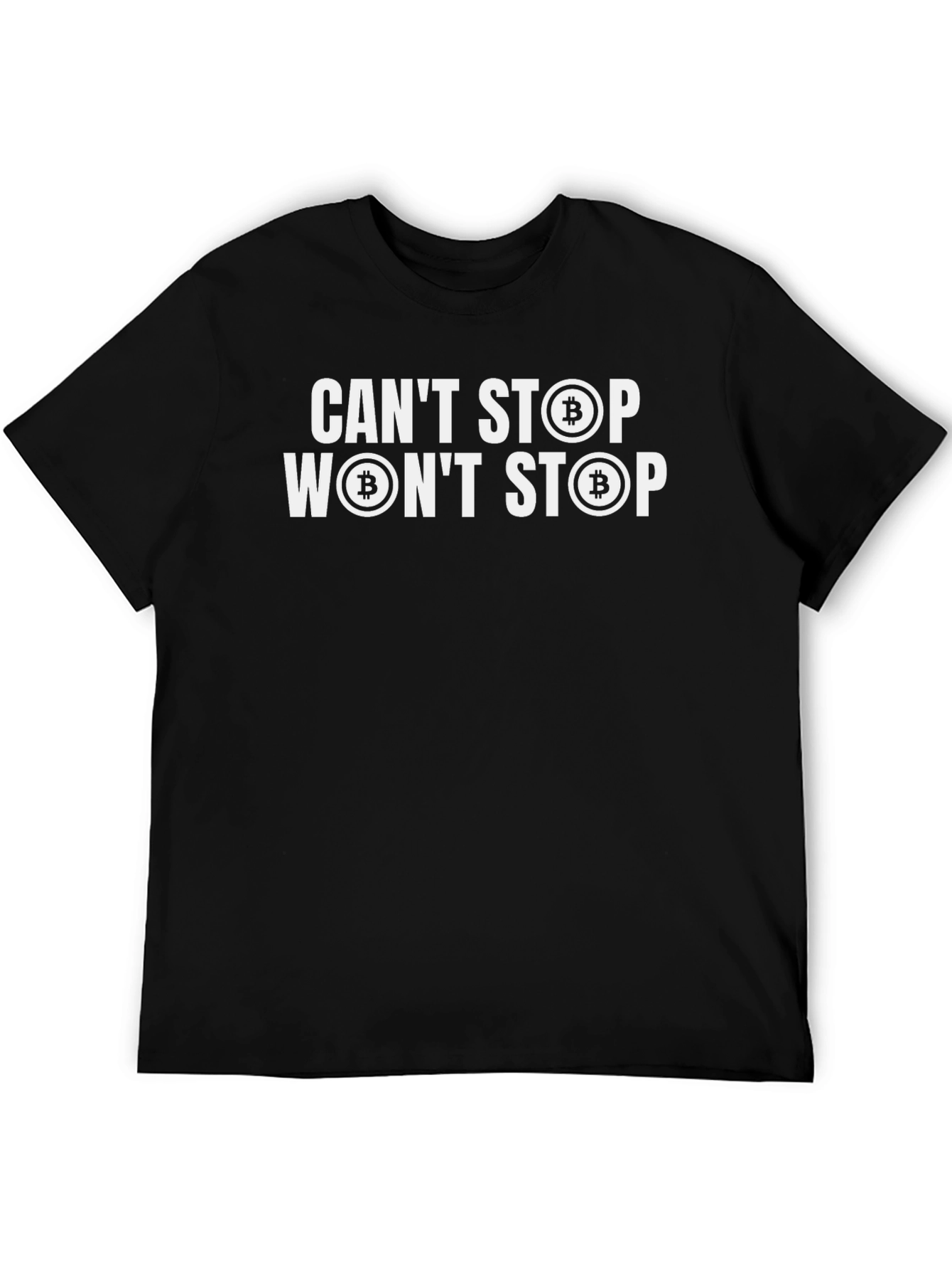 Bitcoin Crypto Cant Stop Wont Stop Black T-Shirt