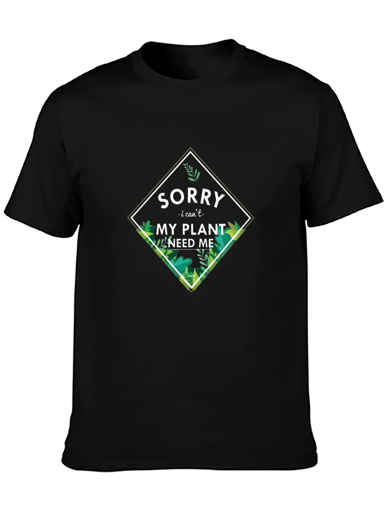 Plant Lover T-Shirt - Sorry My Plant Needs Me