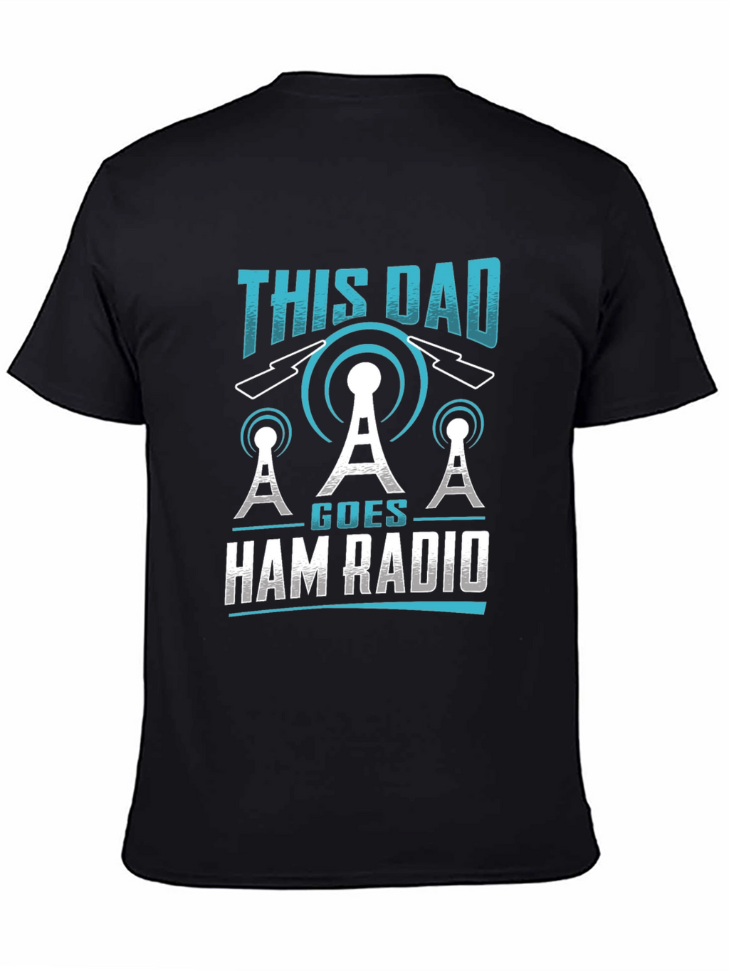 This Dad Goes Ham Radio T-Shirt
