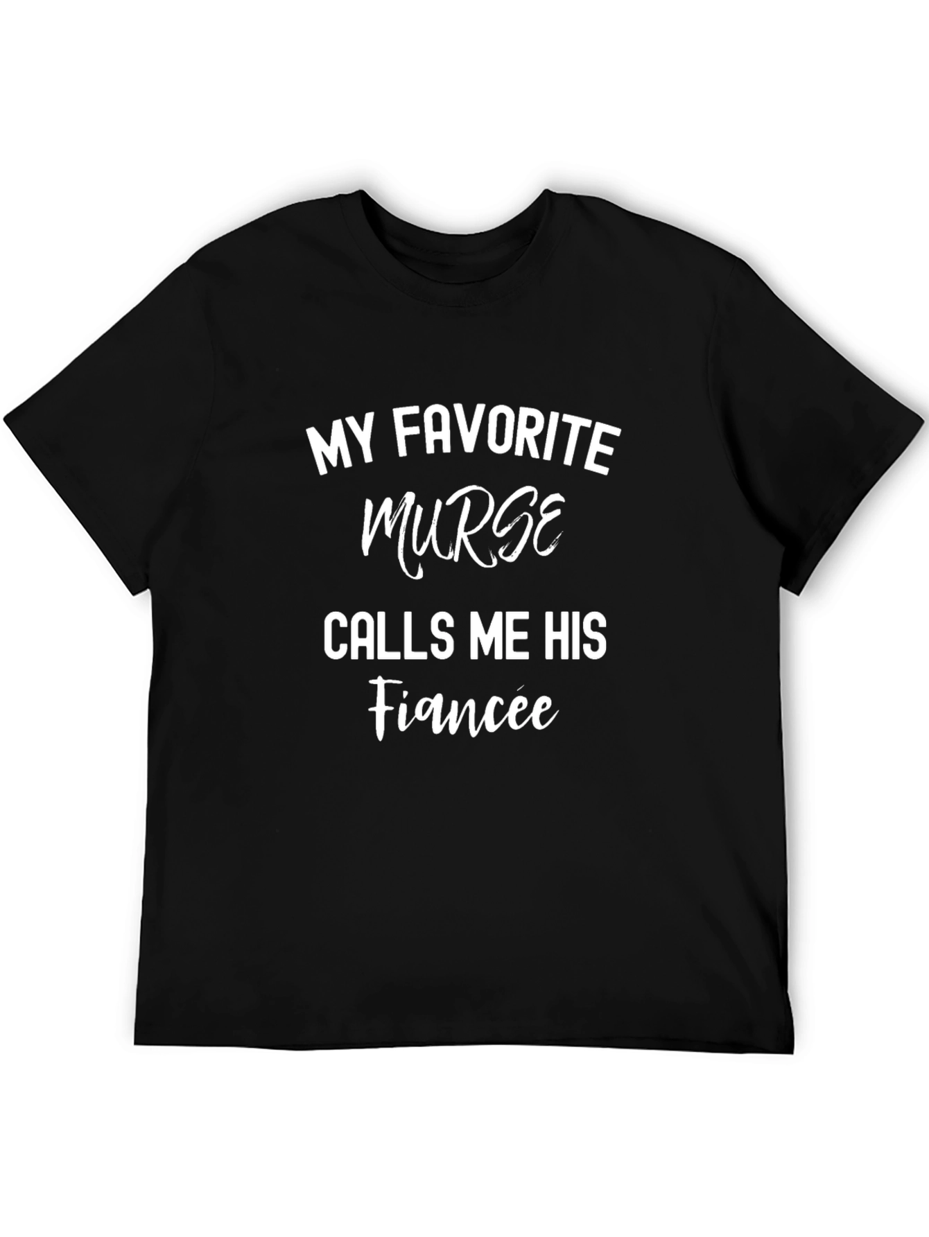 My Favorite Murse Fiancee T-Shirt