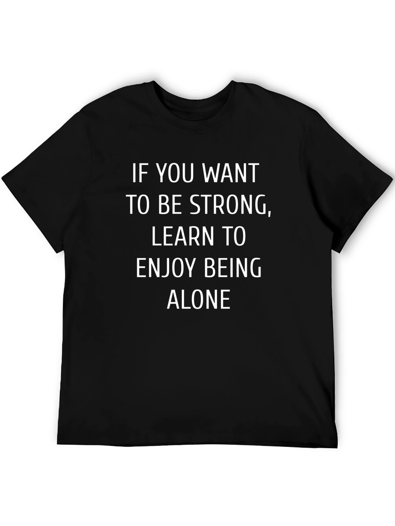 Strong Alone T-Shirt - Motivational Graphic Tee