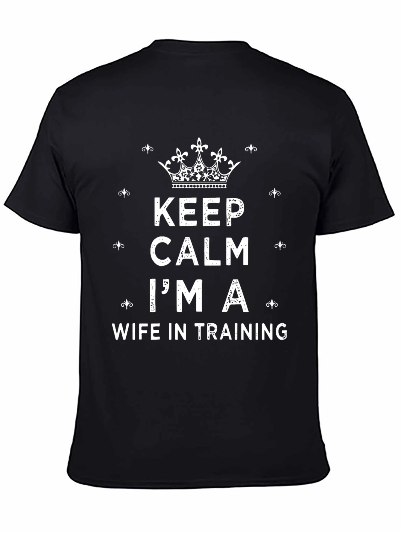 Keep Calm Im A Wife in Training T-Shirt
