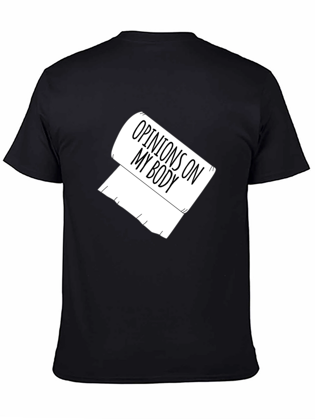 Opinions On My Body Toilet Paper Graphic Tee