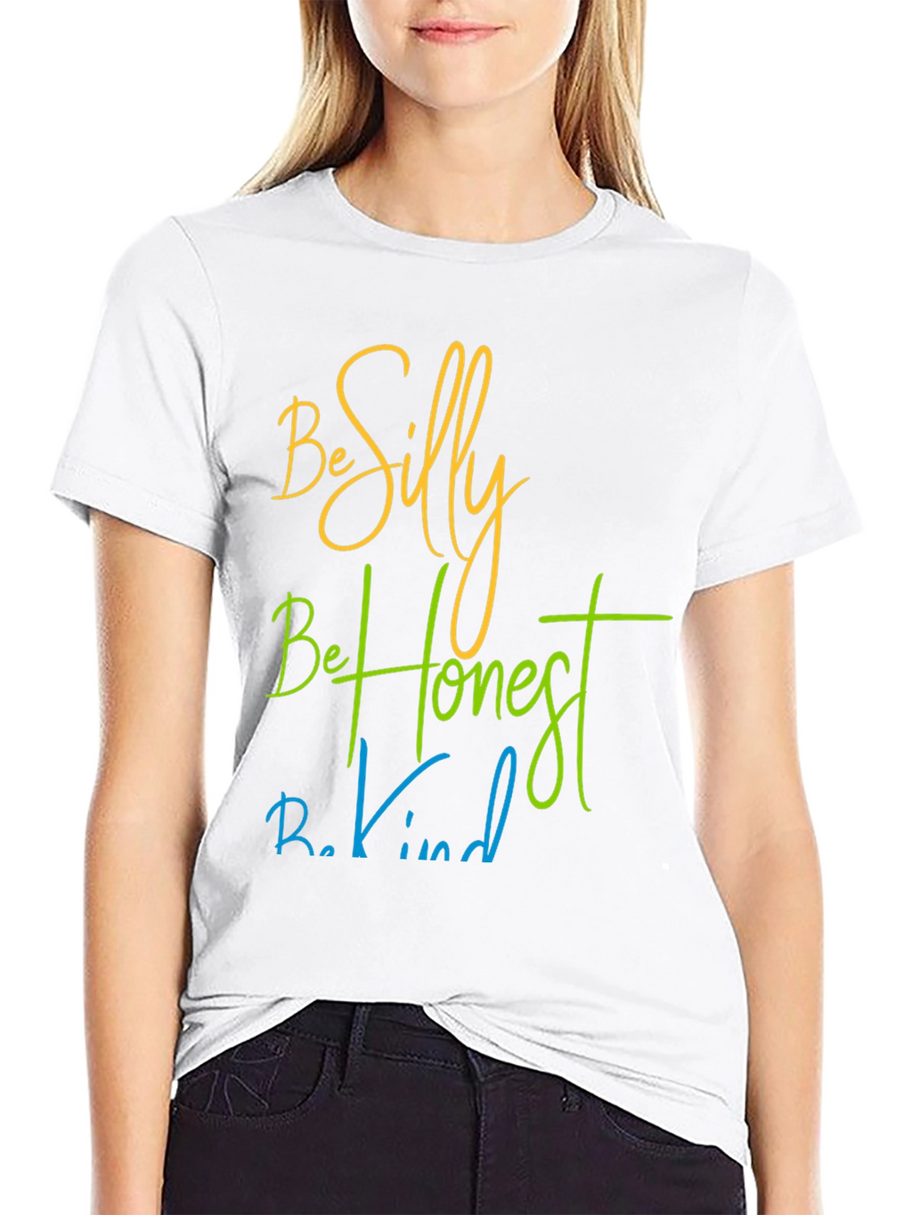 Be Silly Be Honest Be Kind T-Shirt