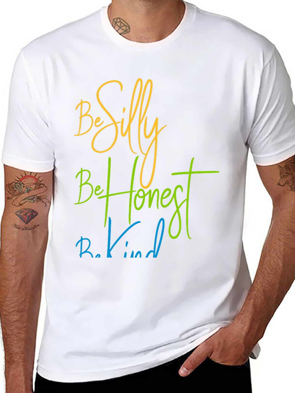 Be Silly Be Honest Be Kind T-Shirt