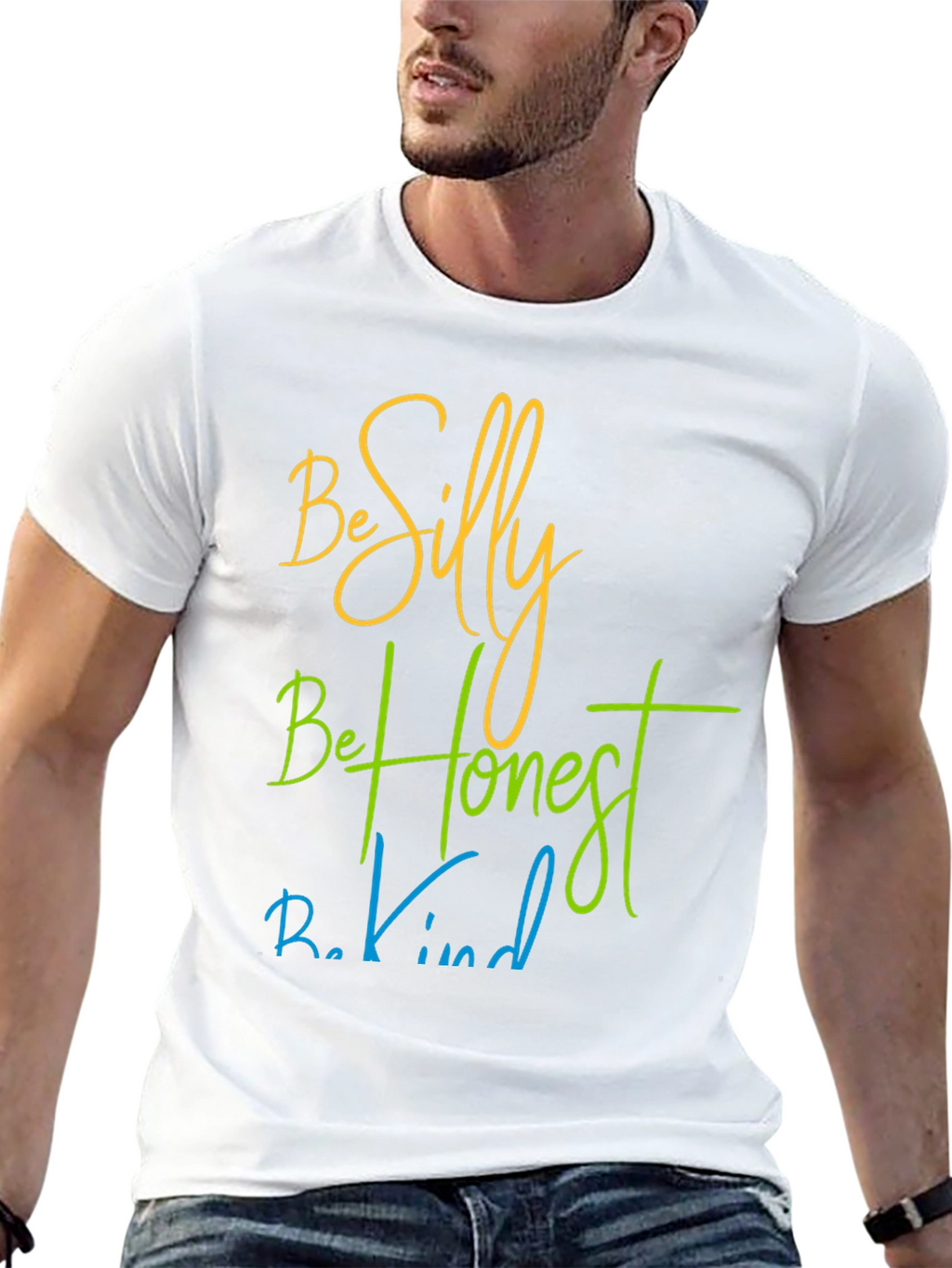 Be Silly Be Honest Be Kind T-Shirt