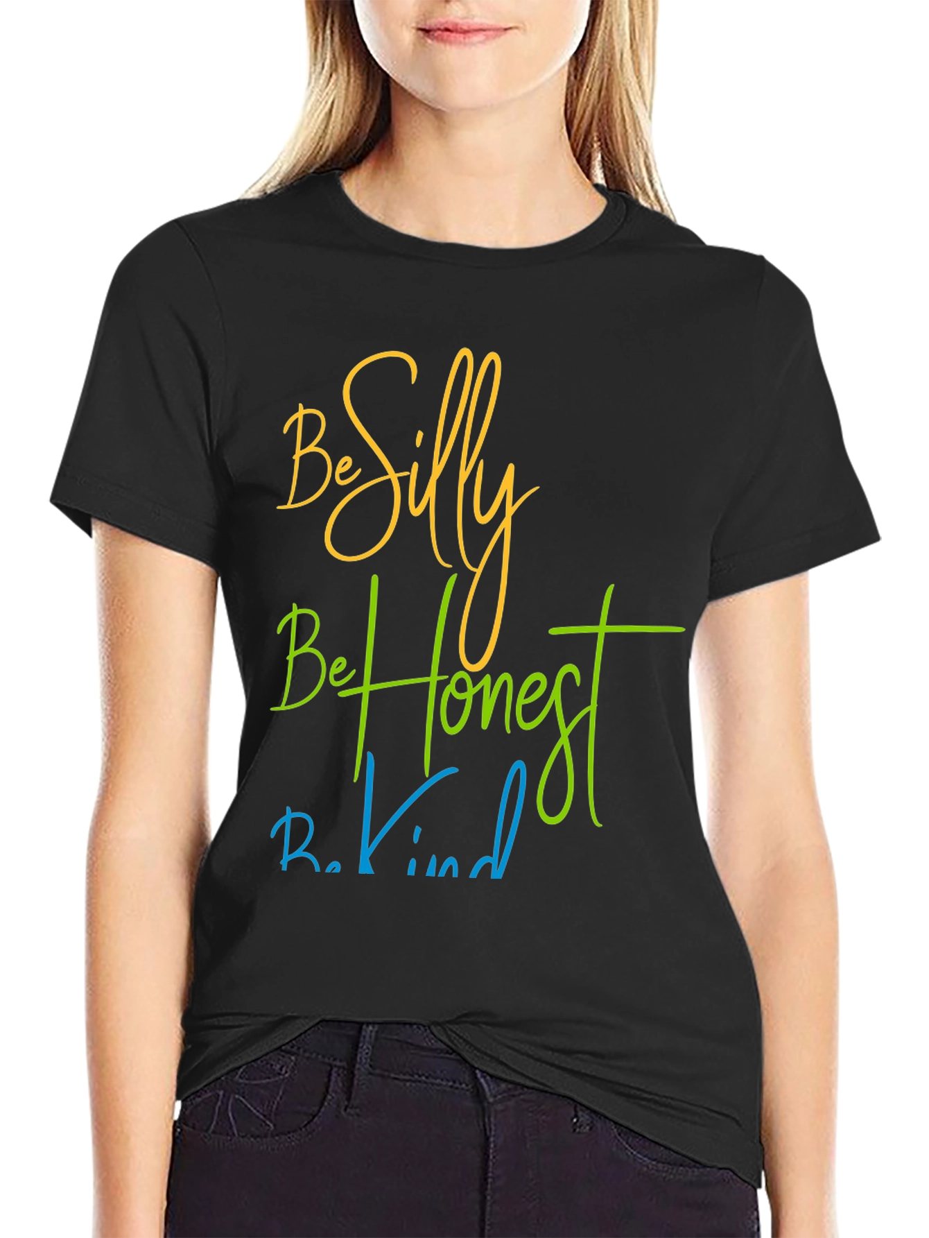 Be Silly Be Honest Be Kind T-Shirt