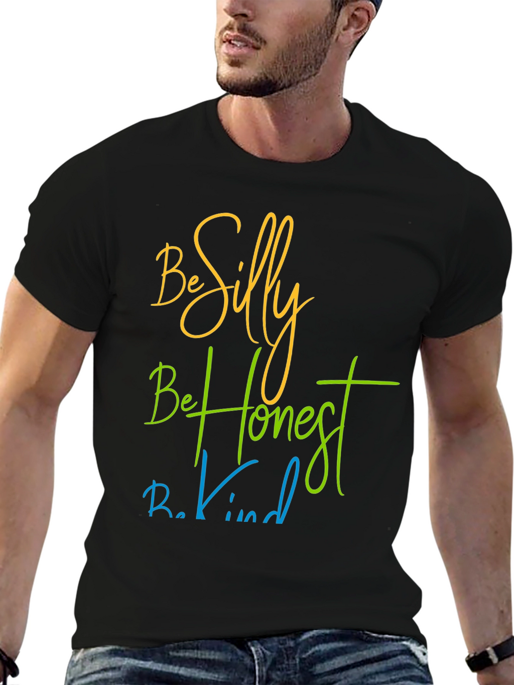 Be Silly Be Honest Be Kind T-Shirt