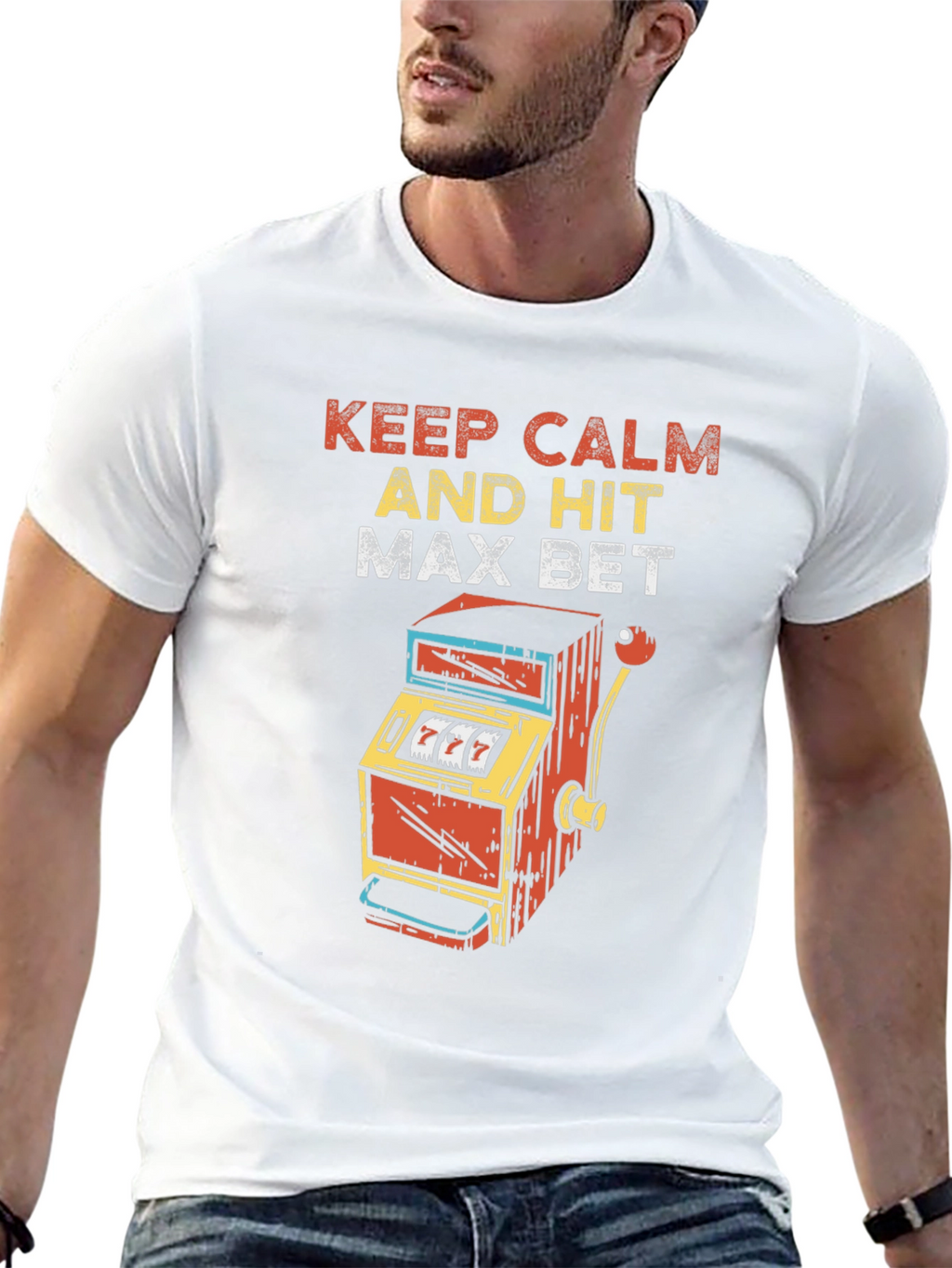 Keep Calm and Hit Max Bet T-Shirt