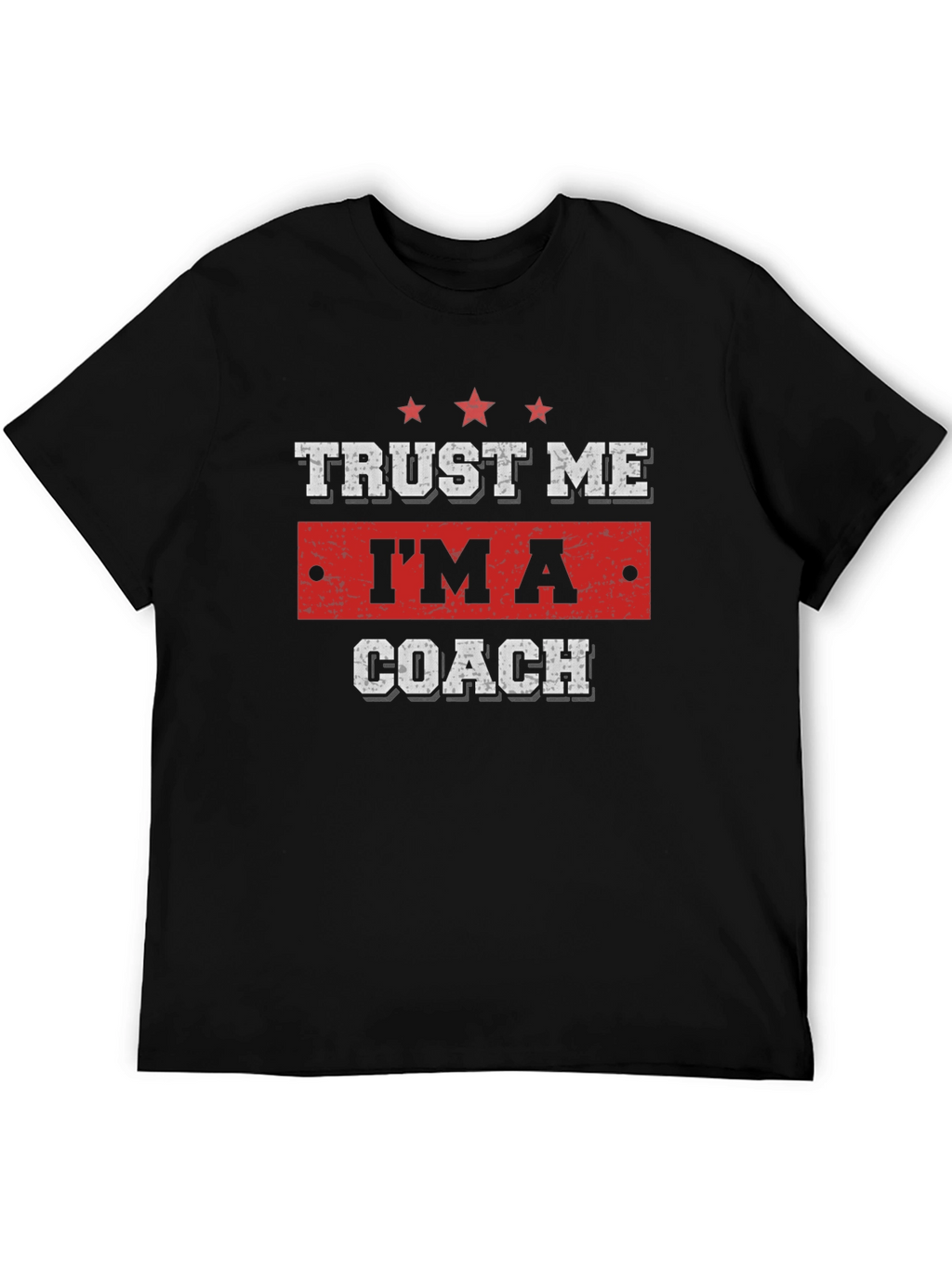 Trust Me Im A Coach Funny Black T-Shirt