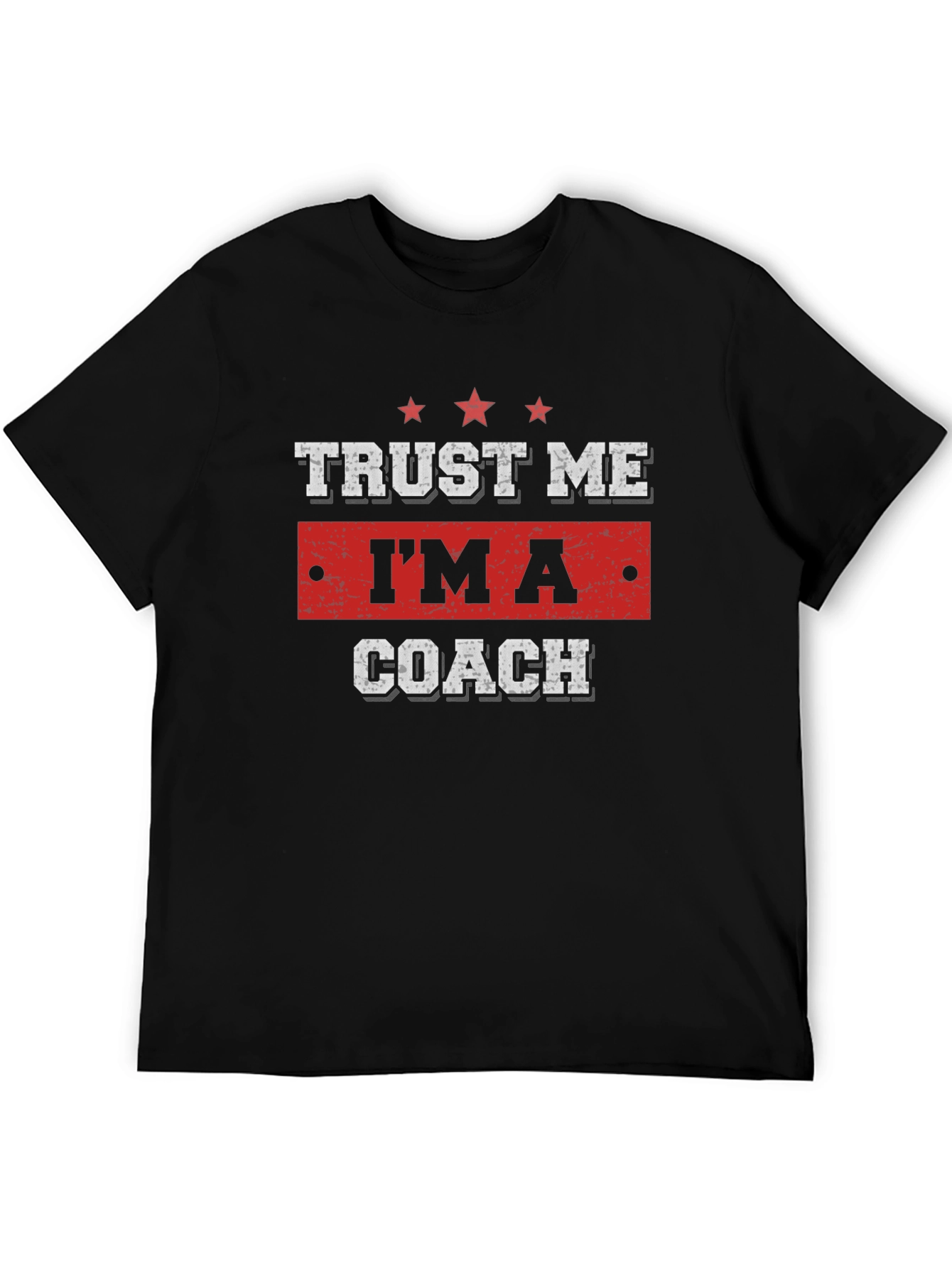 Trust Me Im A Coach Funny Black T-Shirt