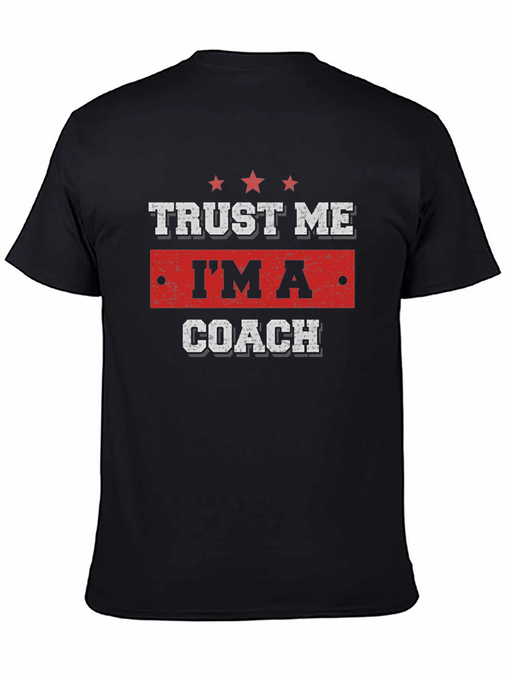 Trust Me Im A Coach Funny Black T-Shirt