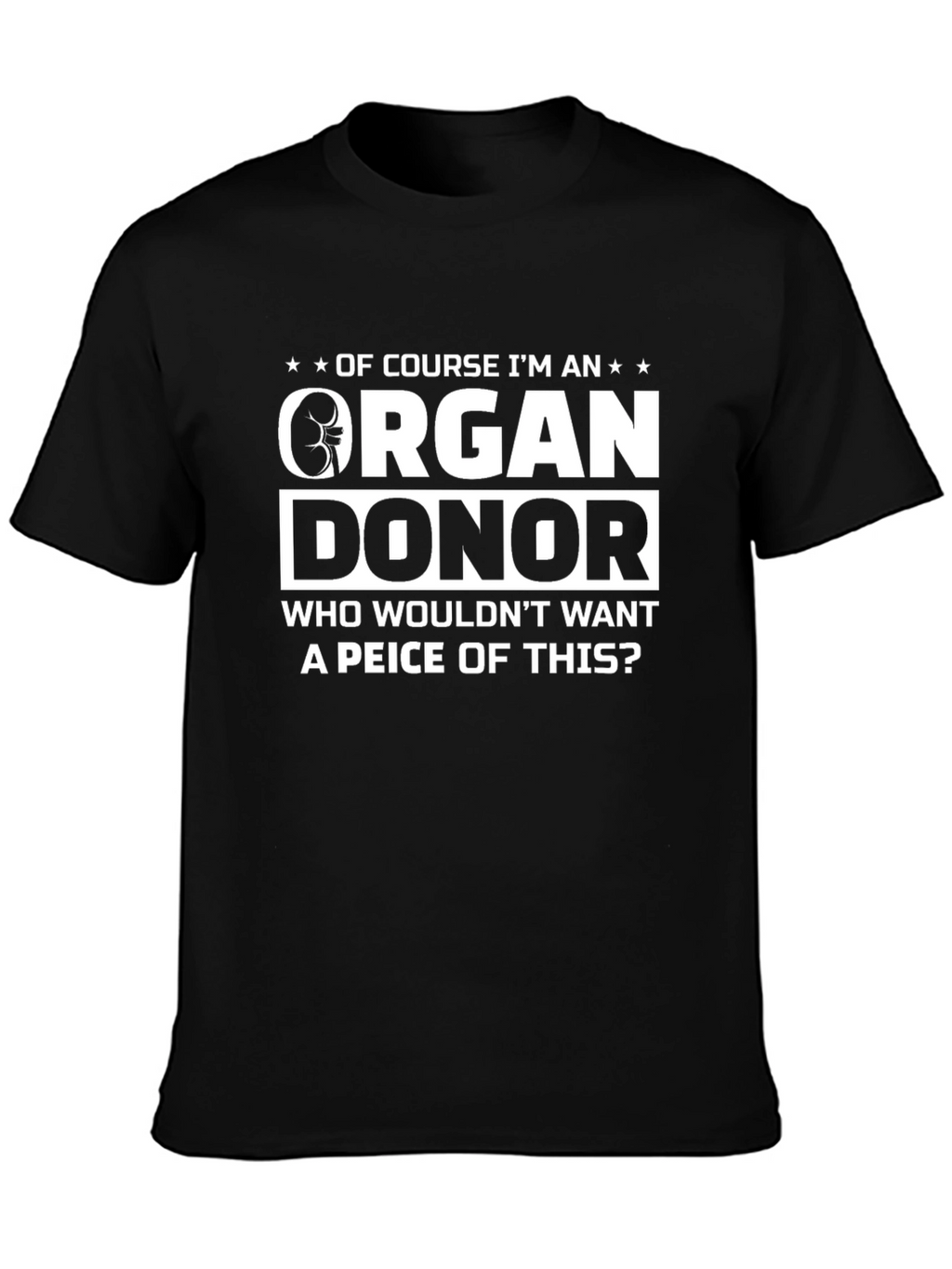 Organ Donor T-Shirt: Humorous & Thought-Provoking!