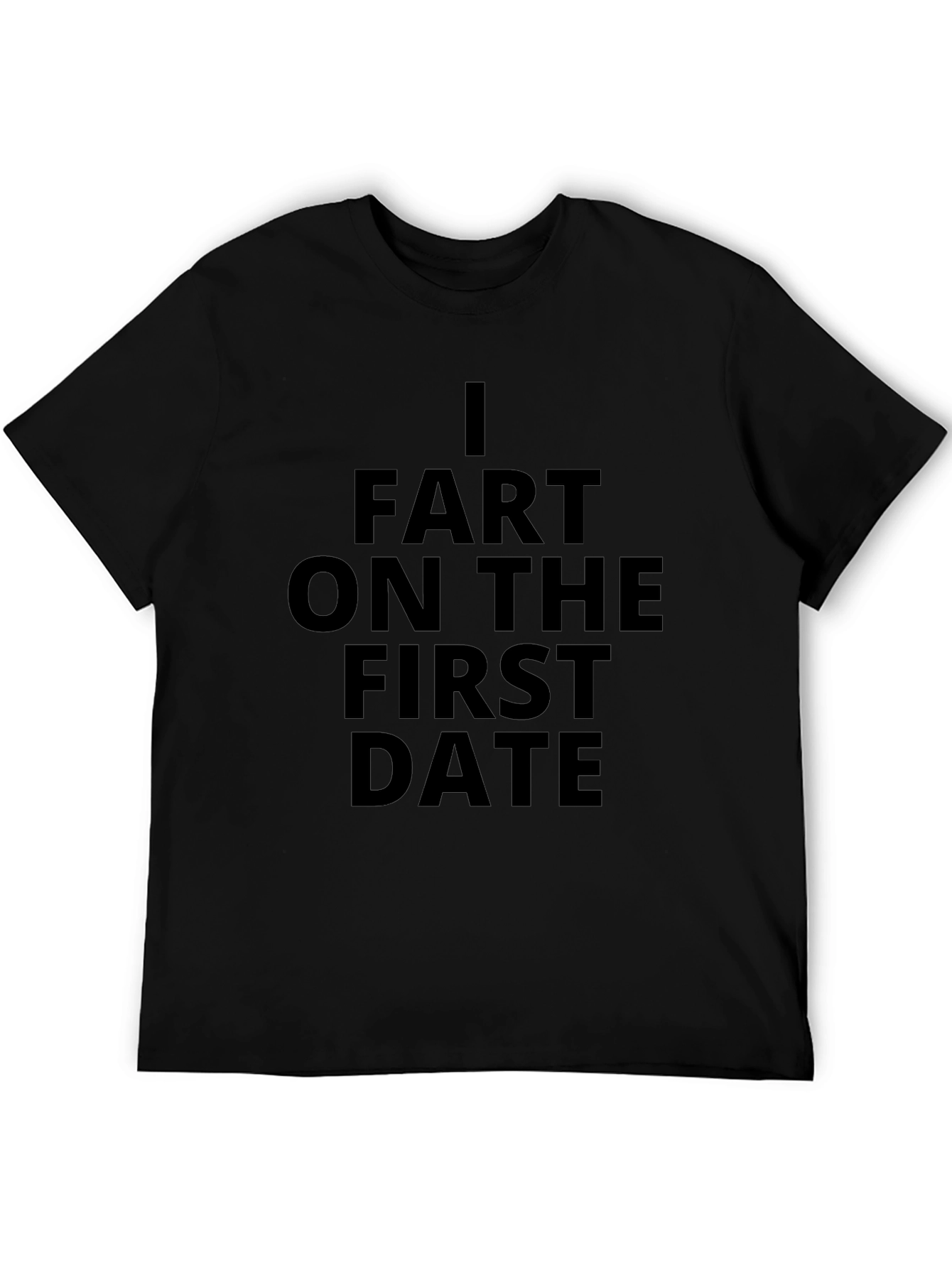 I Fart on The First Date Black Graphic Tee