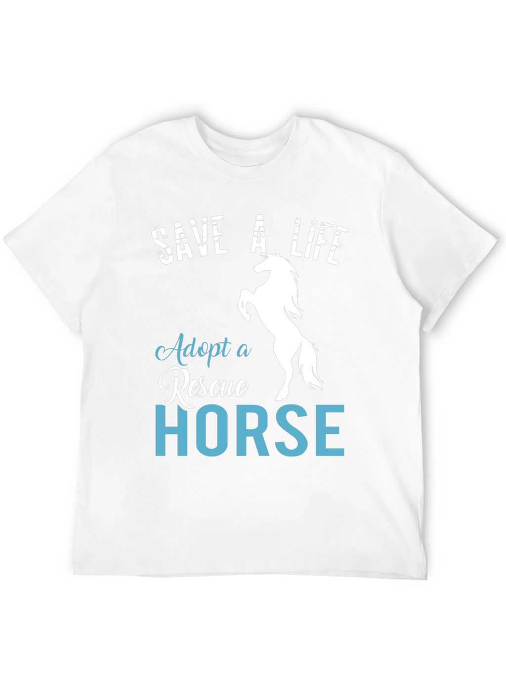 Save a Life Adopt a Rescue Horse T-Shirt