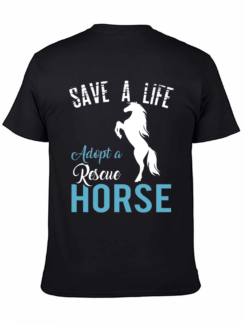 Save a Life Adopt a Rescue Horse T-Shirt