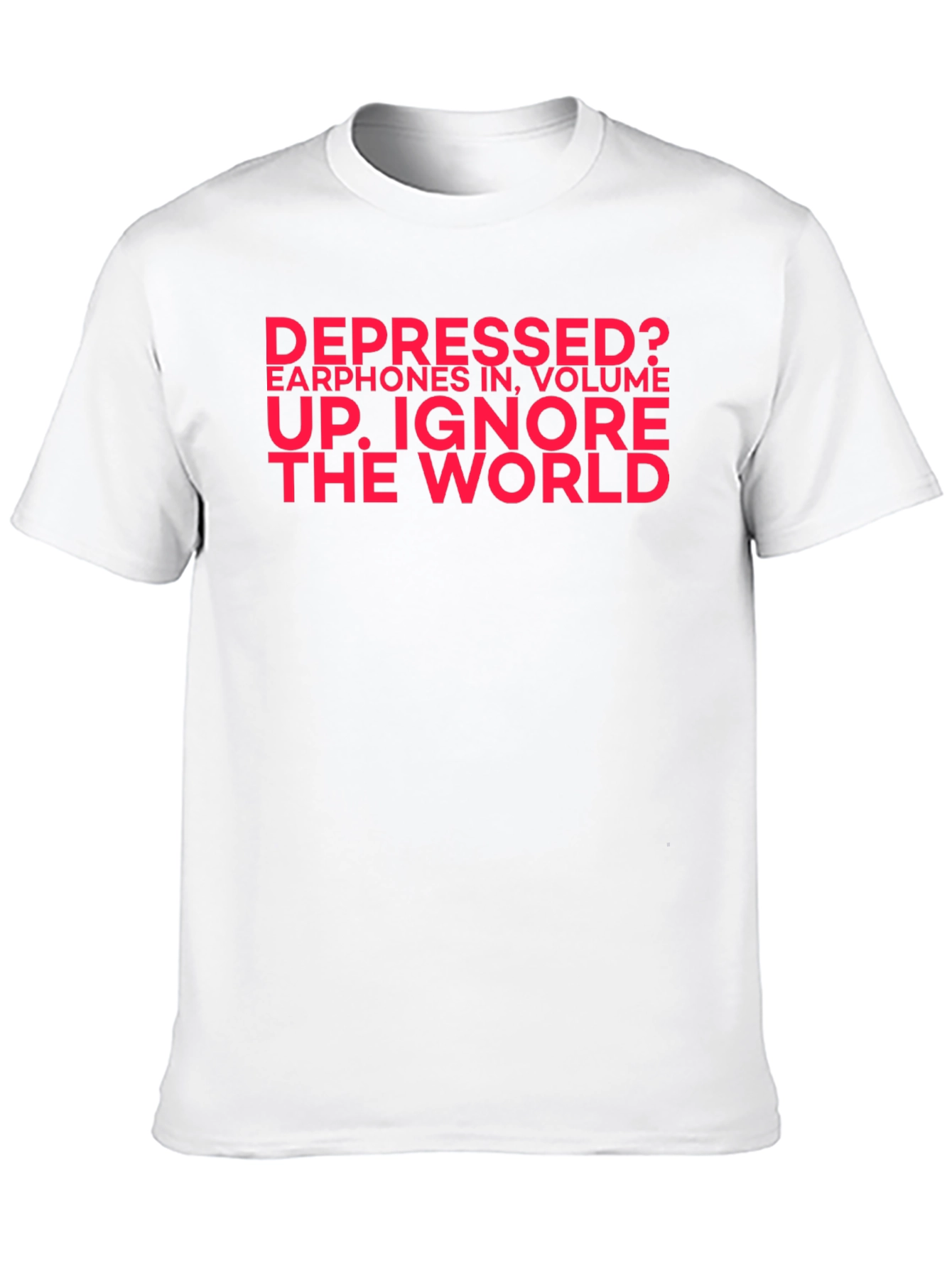Depressed? Ignore the World Black T-Shirt