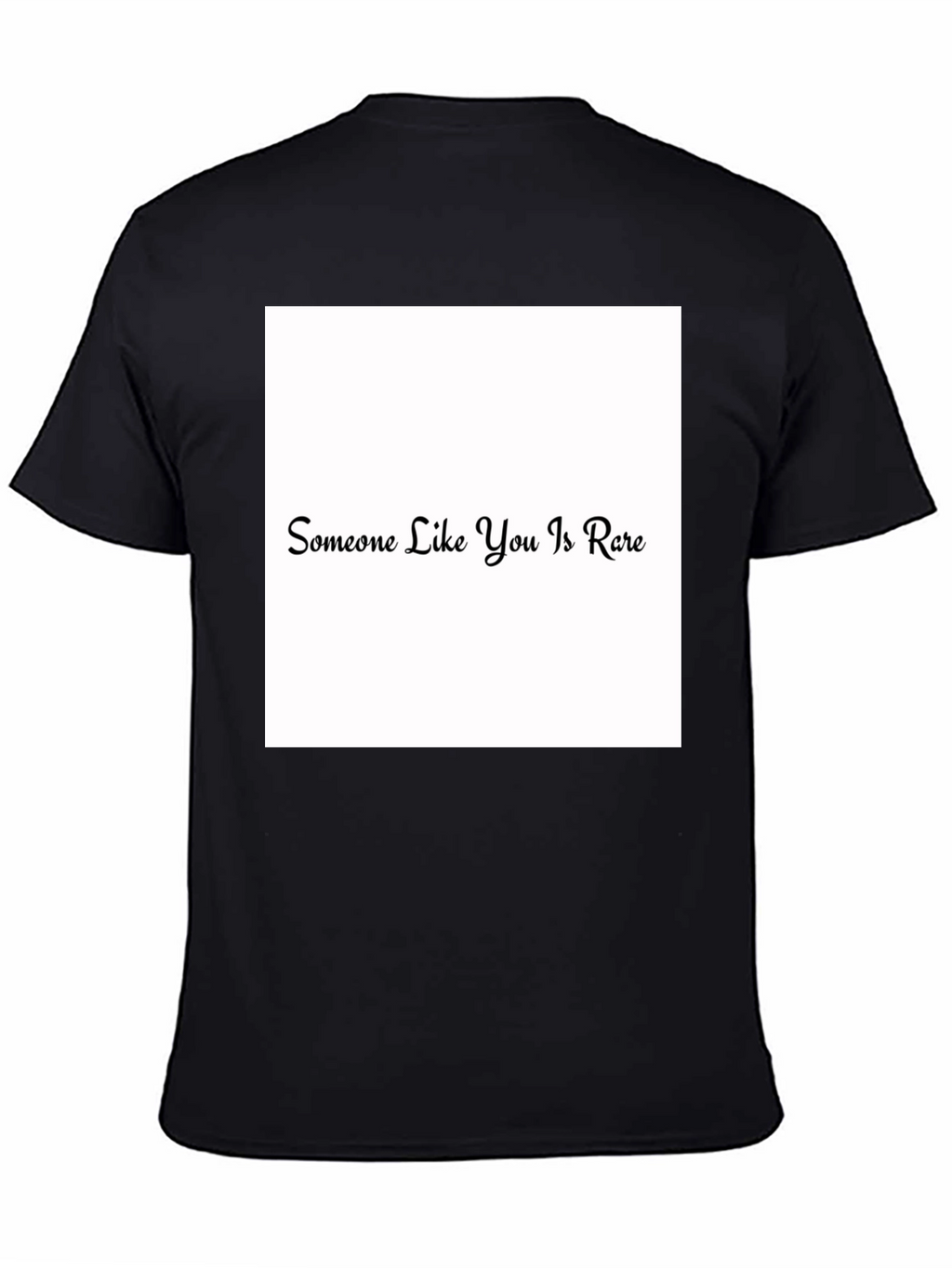 Someone Like You Is Rare Black T-Shirt