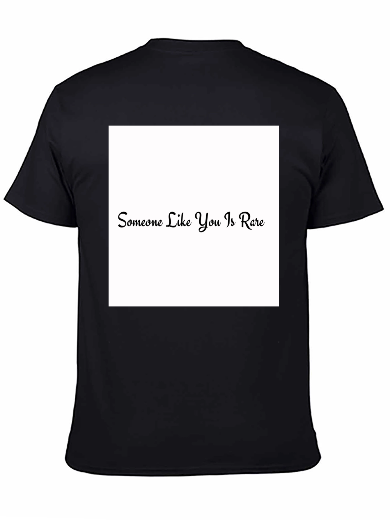 Someone Like You Is Rare Black T-Shirt