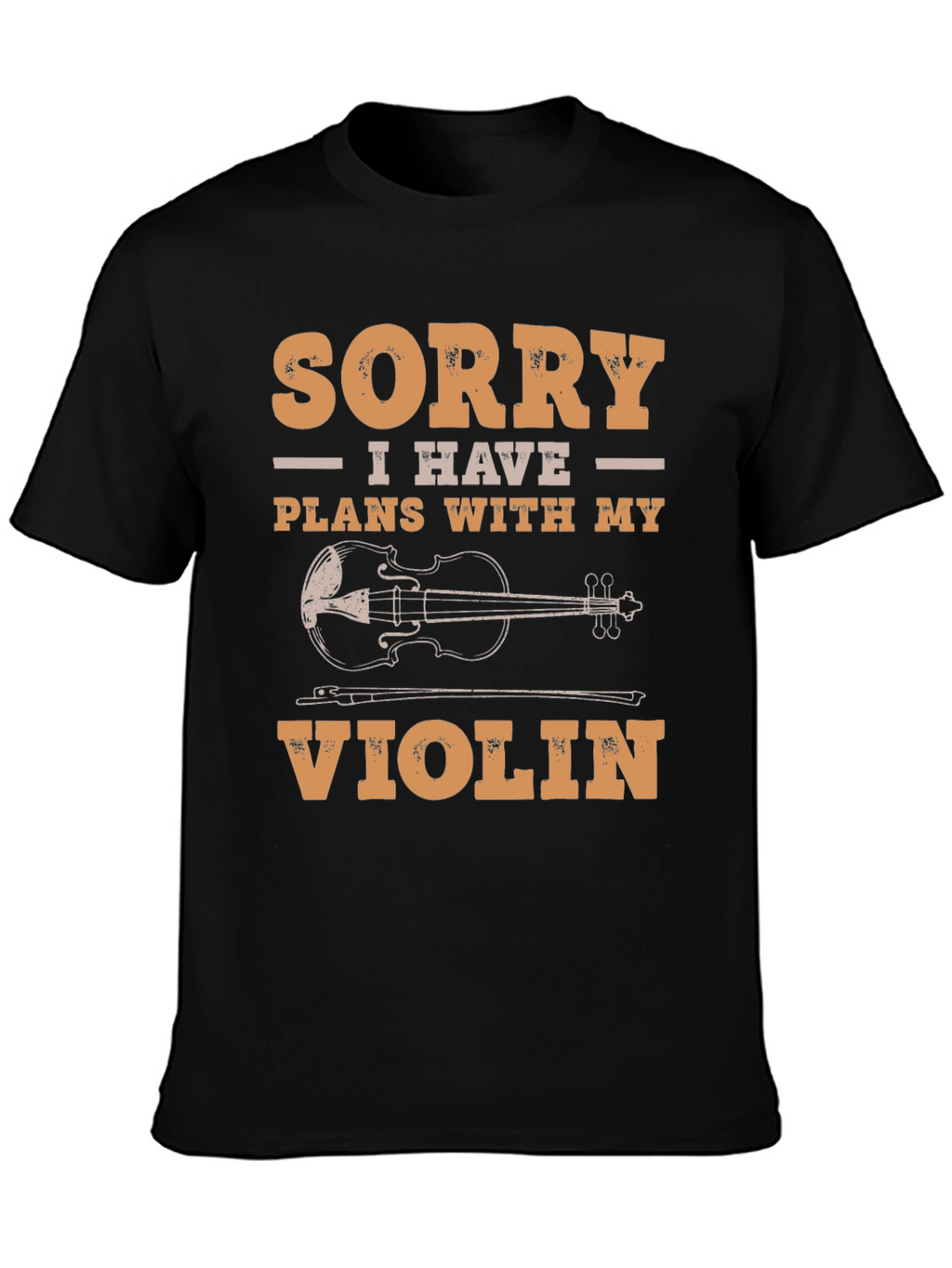 Sorry I Have Plans With My Violin T-Shirt