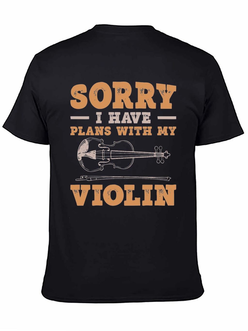 Sorry I Have Plans With My Violin T-Shirt