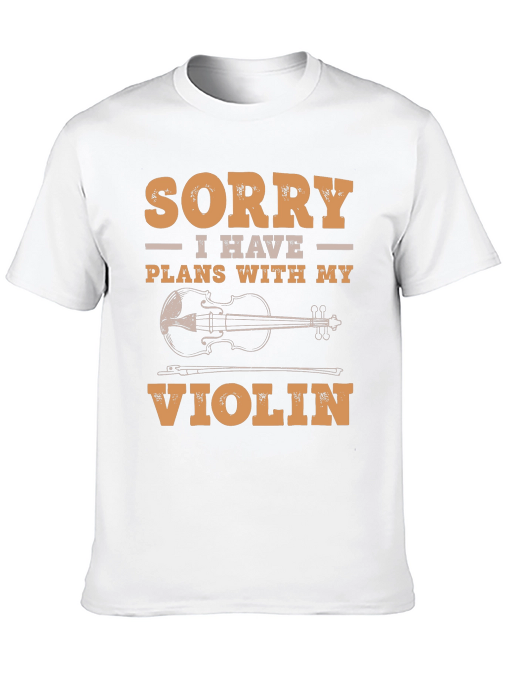 Sorry I Have Plans With My Violin T-Shirt