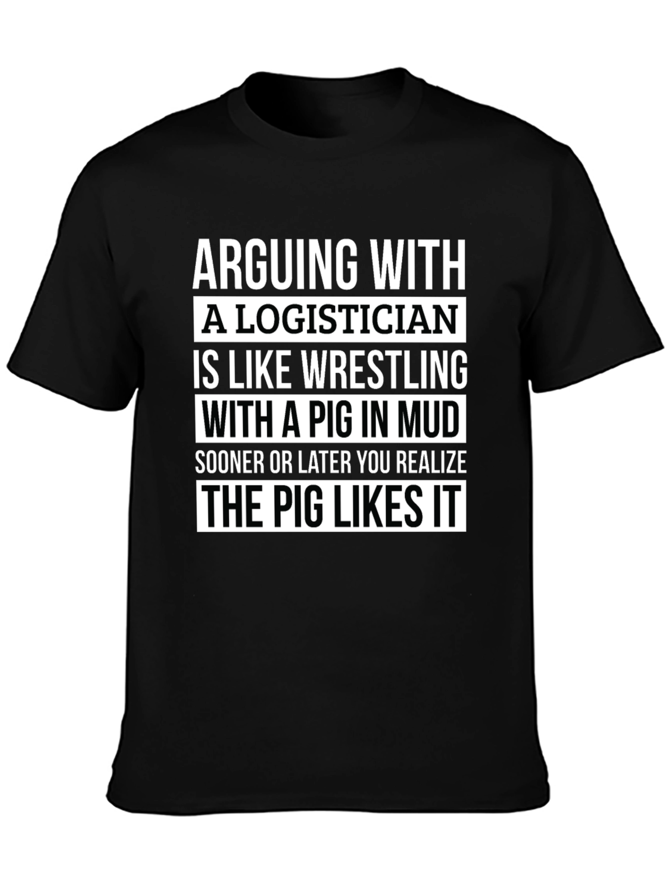 Logistics Expert T-Shirt - Arguing with a Logistician