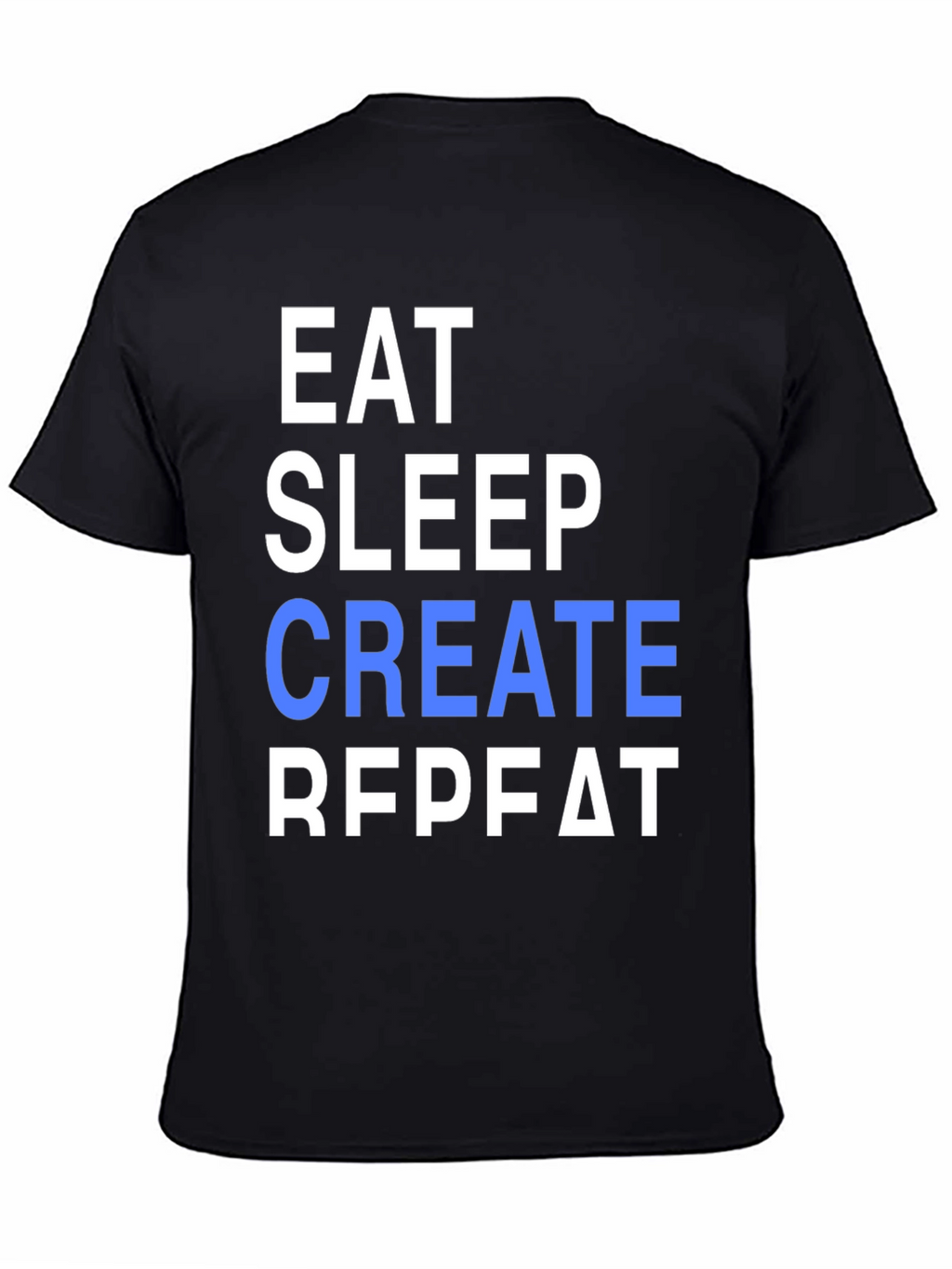 Eat Sleep Create Repeat Graphic Tee