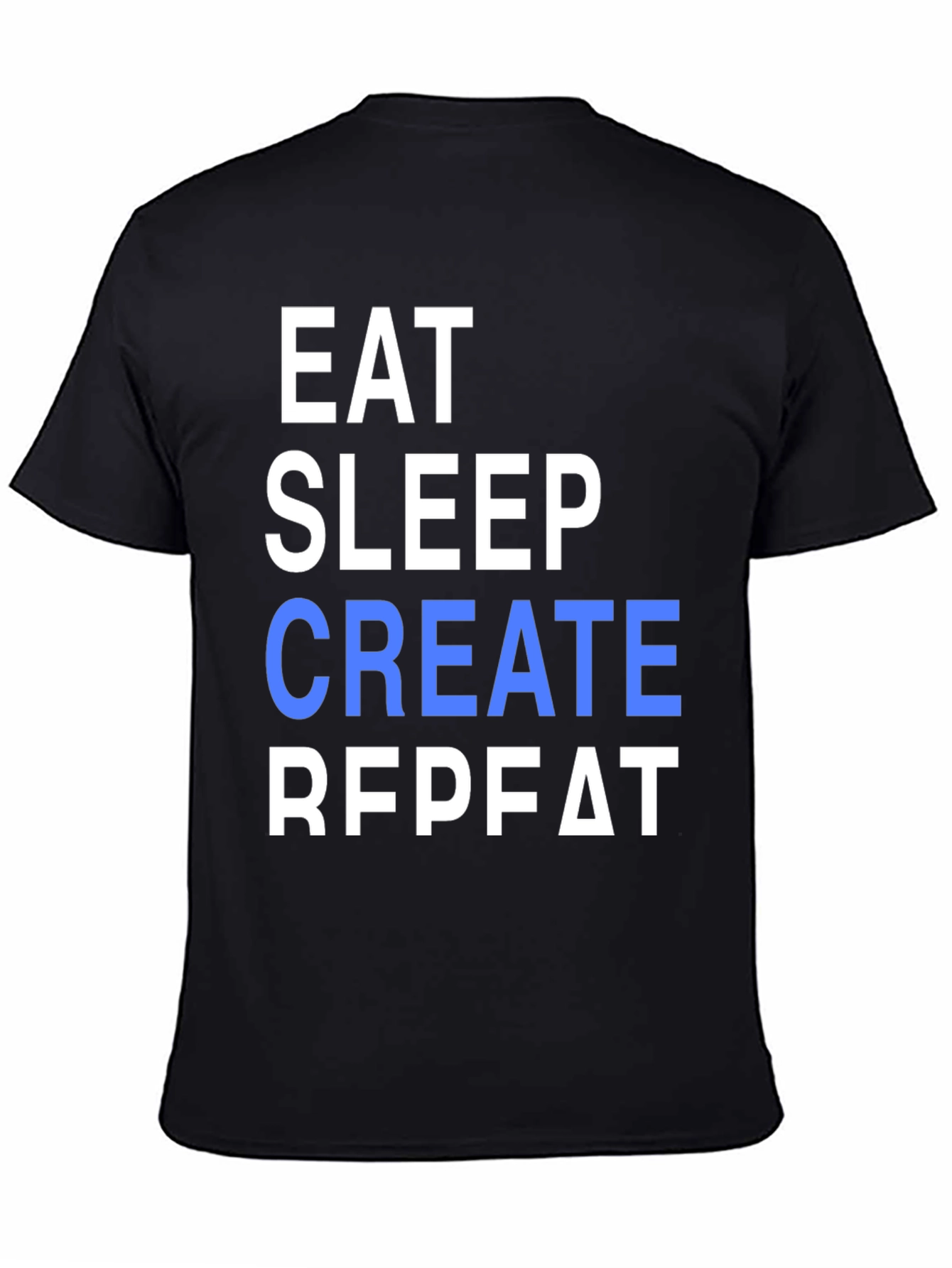 Eat Sleep Create Repeat Graphic Tee