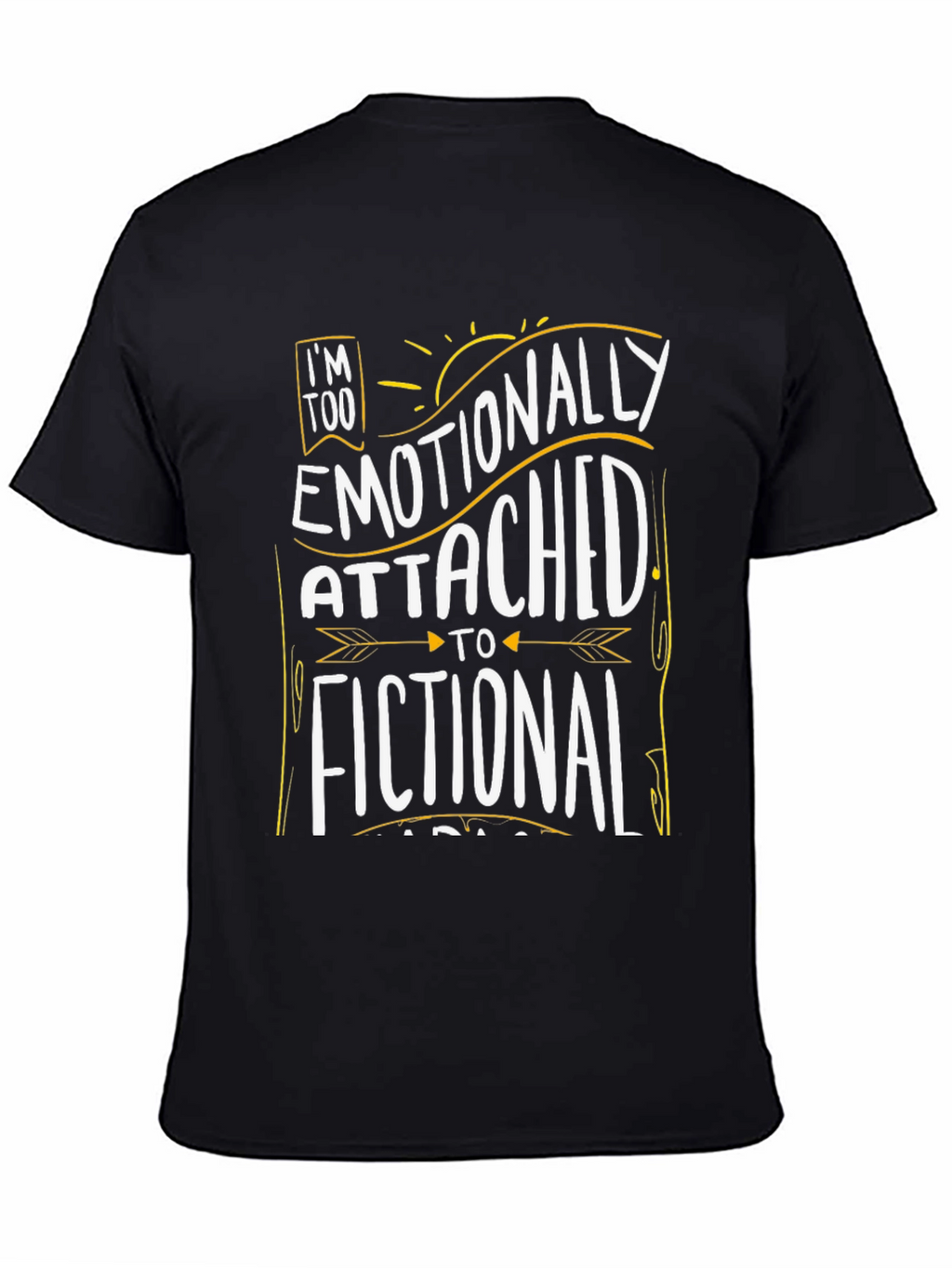 Emotionally Attached Fictional Characters Black Graphic Tee