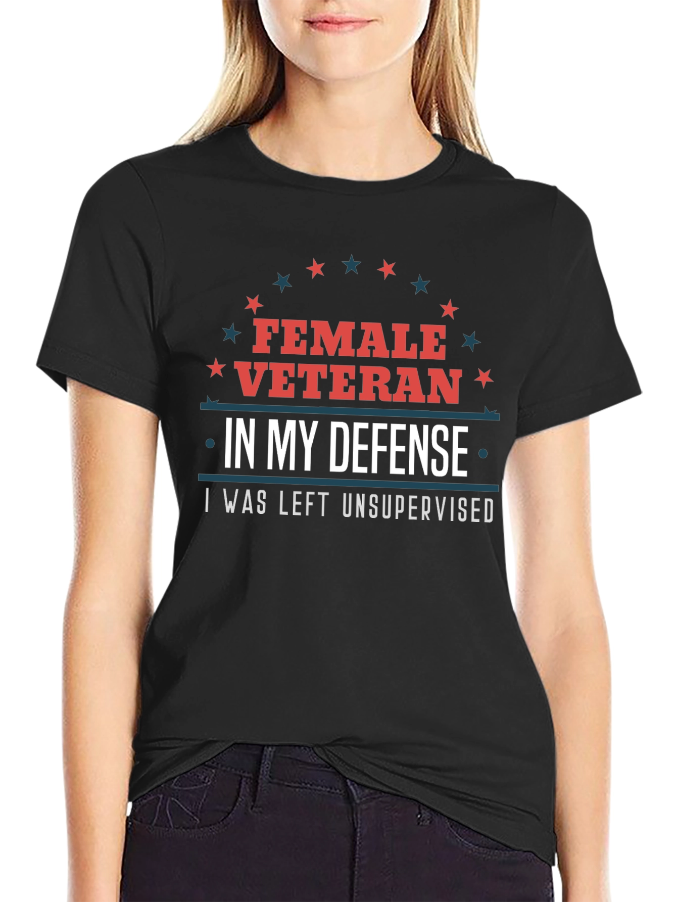 Female Veteran Tee: I Was Left Unsupervised T-Shirt