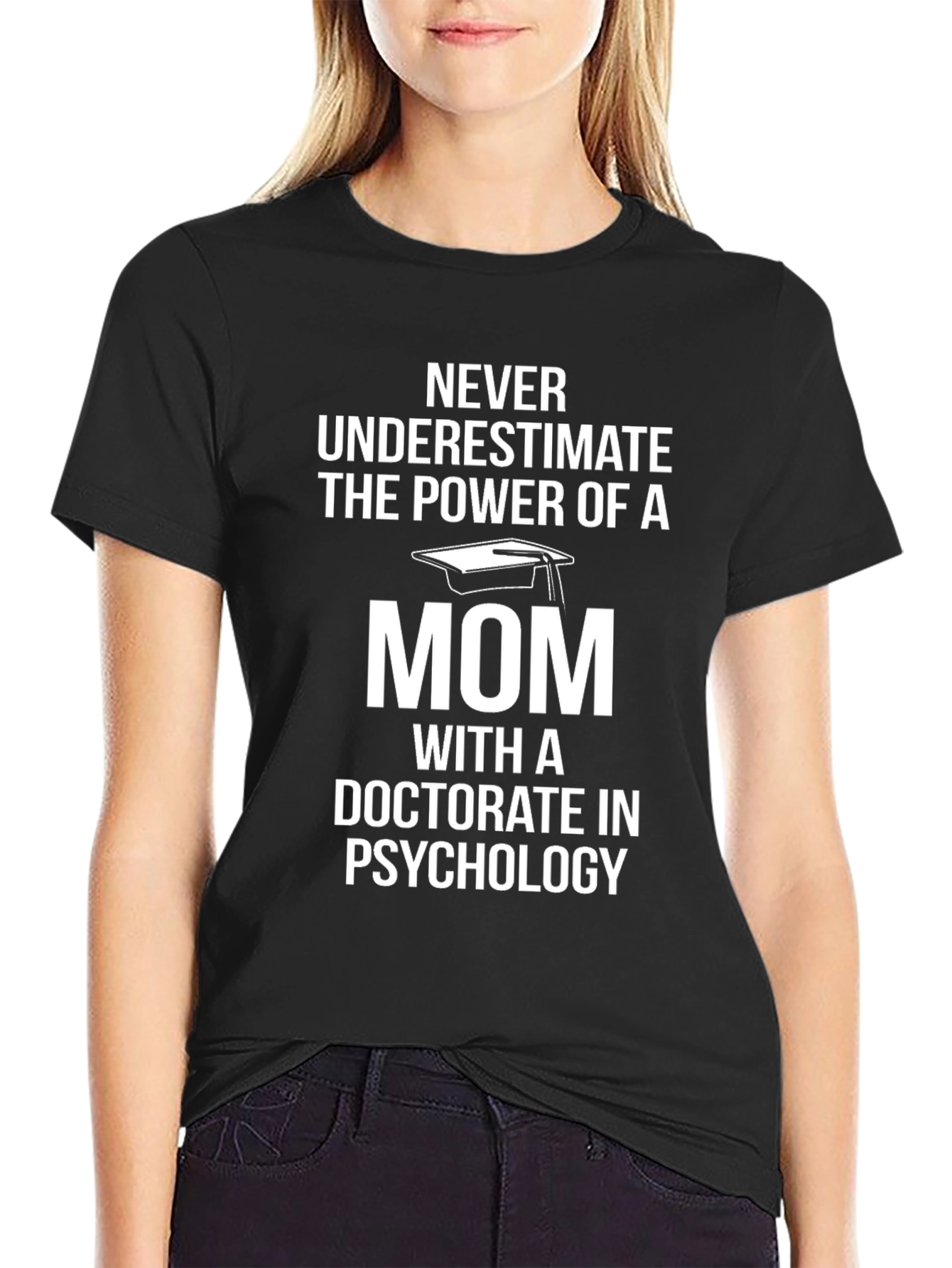 Doctorate Mom Psychology T-Shirt - Never Underestimate!