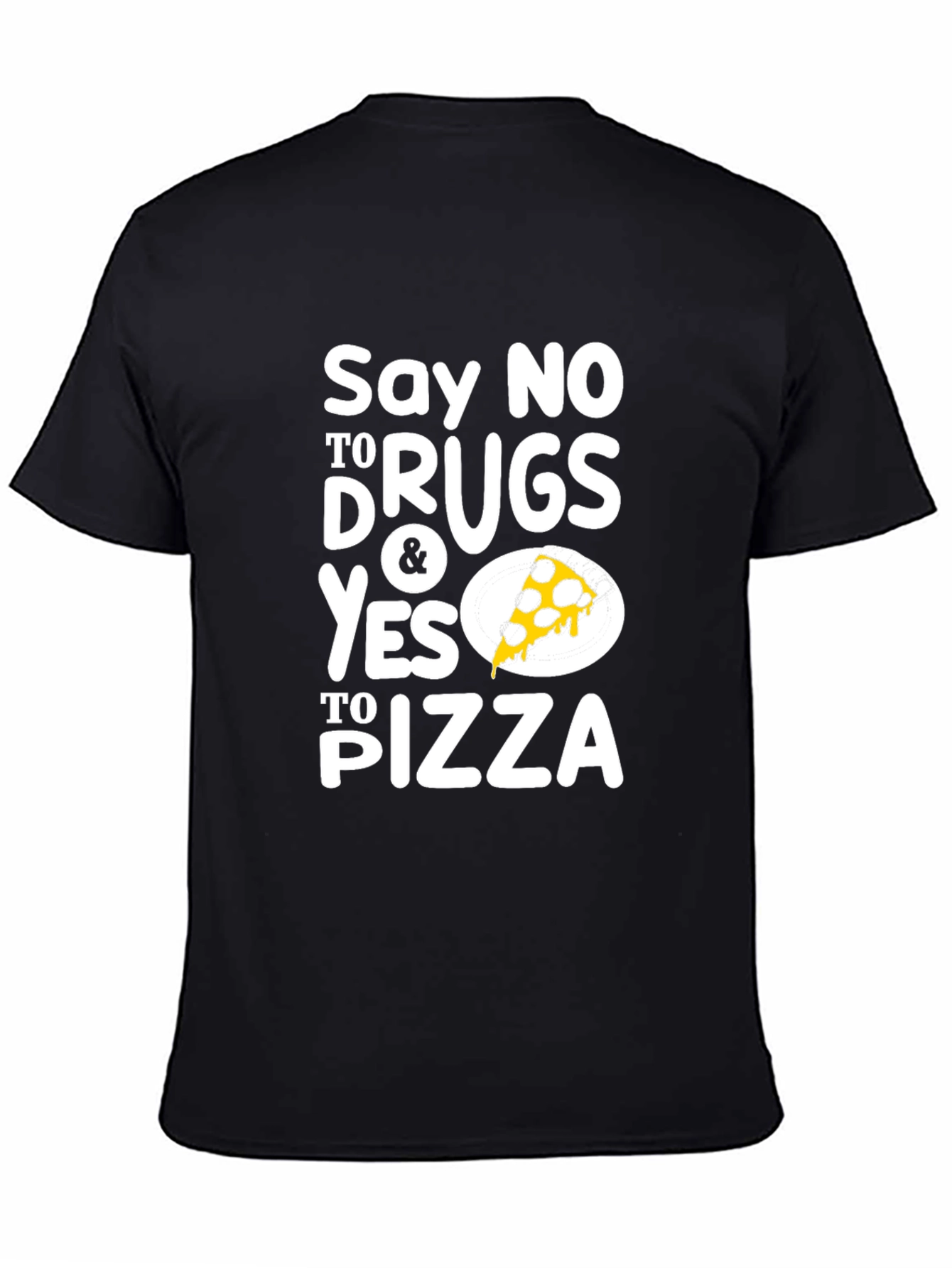 Say No To Drugs Yes To Pizza Black T-Shirt