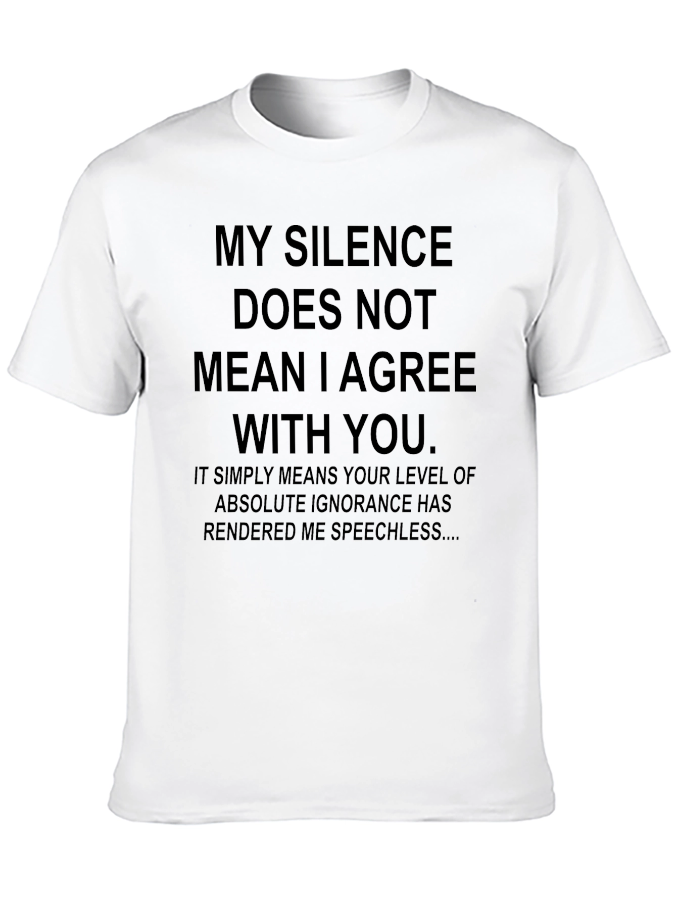 Silence Means Speechless Funny T-Shirt