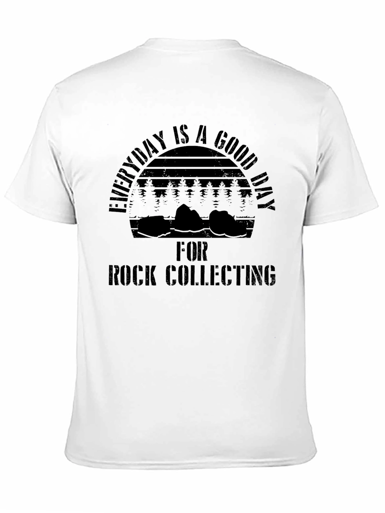 Everyday Is a Good Day Rock Collecting Black T-Shirt