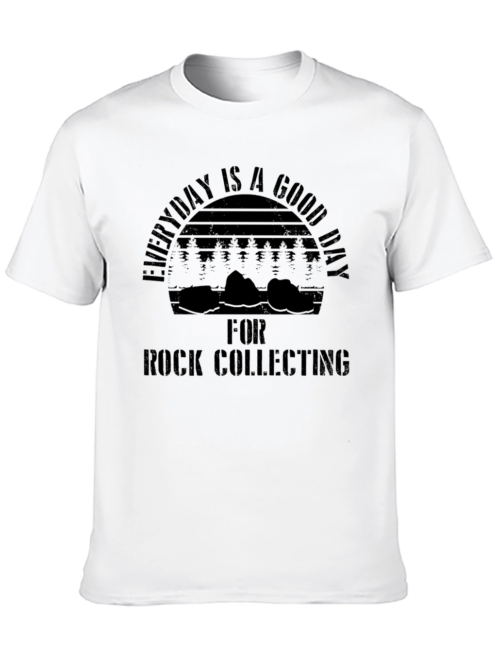 Everyday Is a Good Day Rock Collecting Black T-Shirt