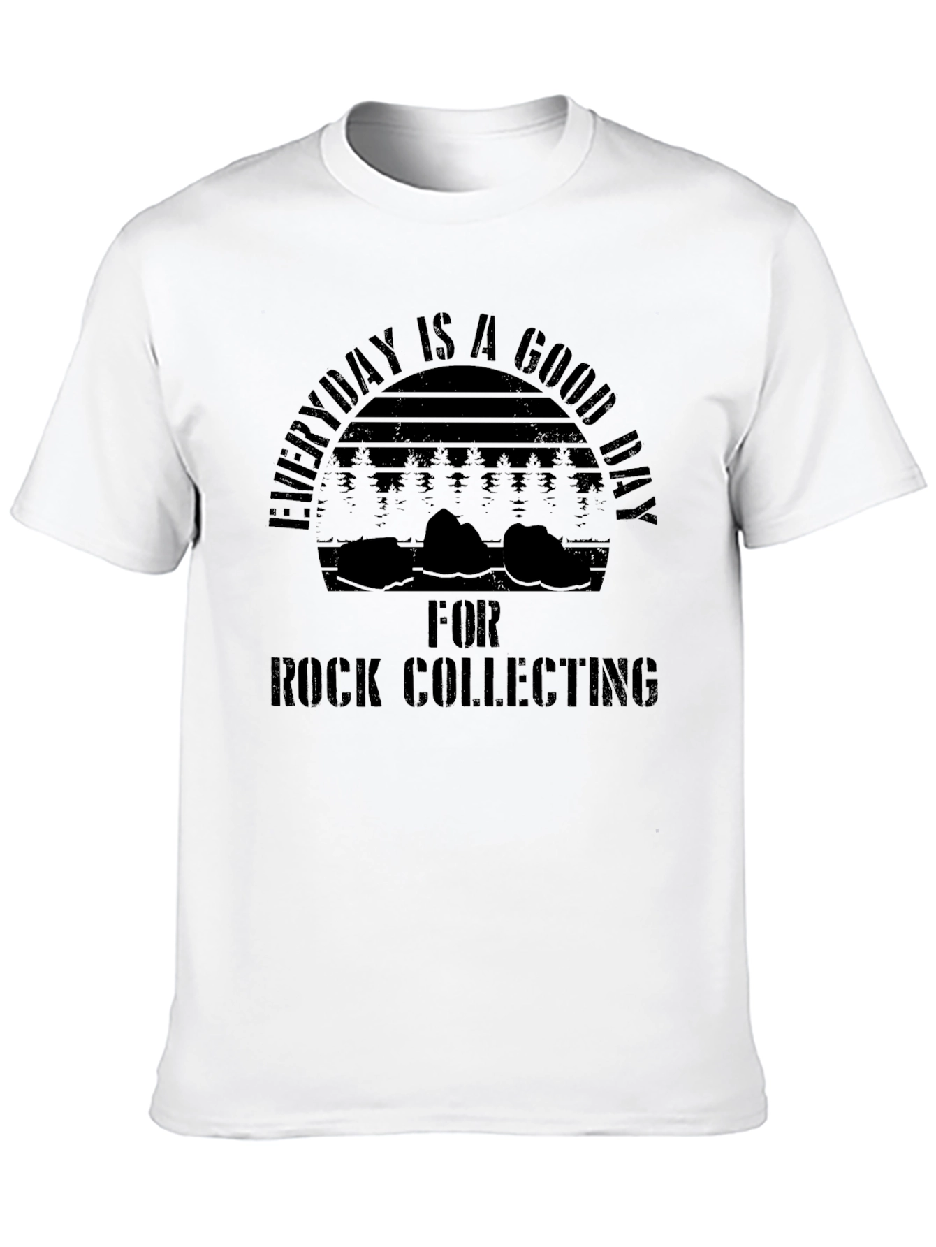 Everyday Is a Good Day Rock Collecting Black T-Shirt