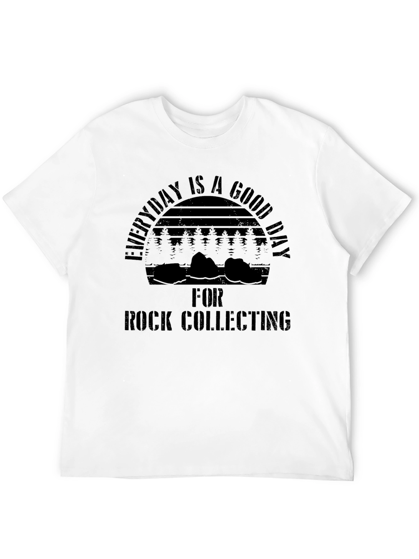 Everyday Is a Good Day Rock Collecting Black T-Shirt