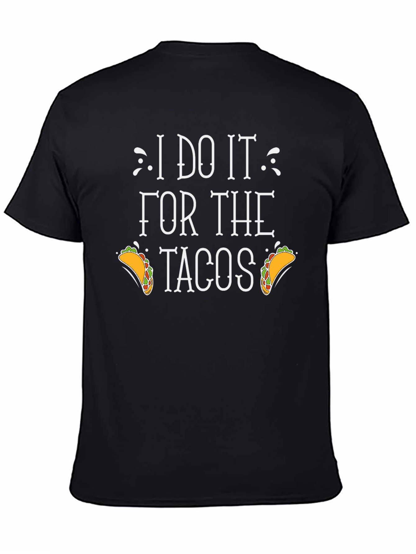 I Do It For The Tacos Graphic Tee
