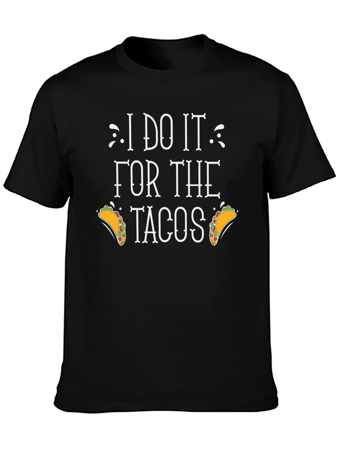 I Do It For The Tacos Graphic Tee