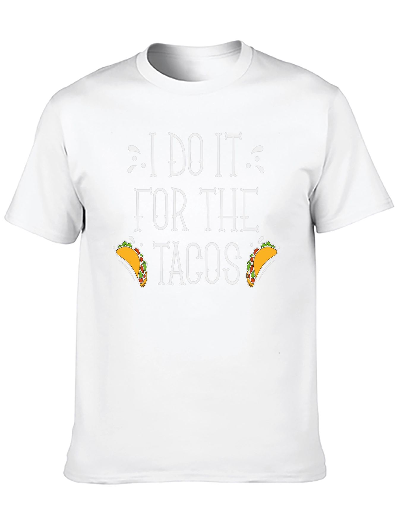 I Do It For The Tacos Graphic Tee